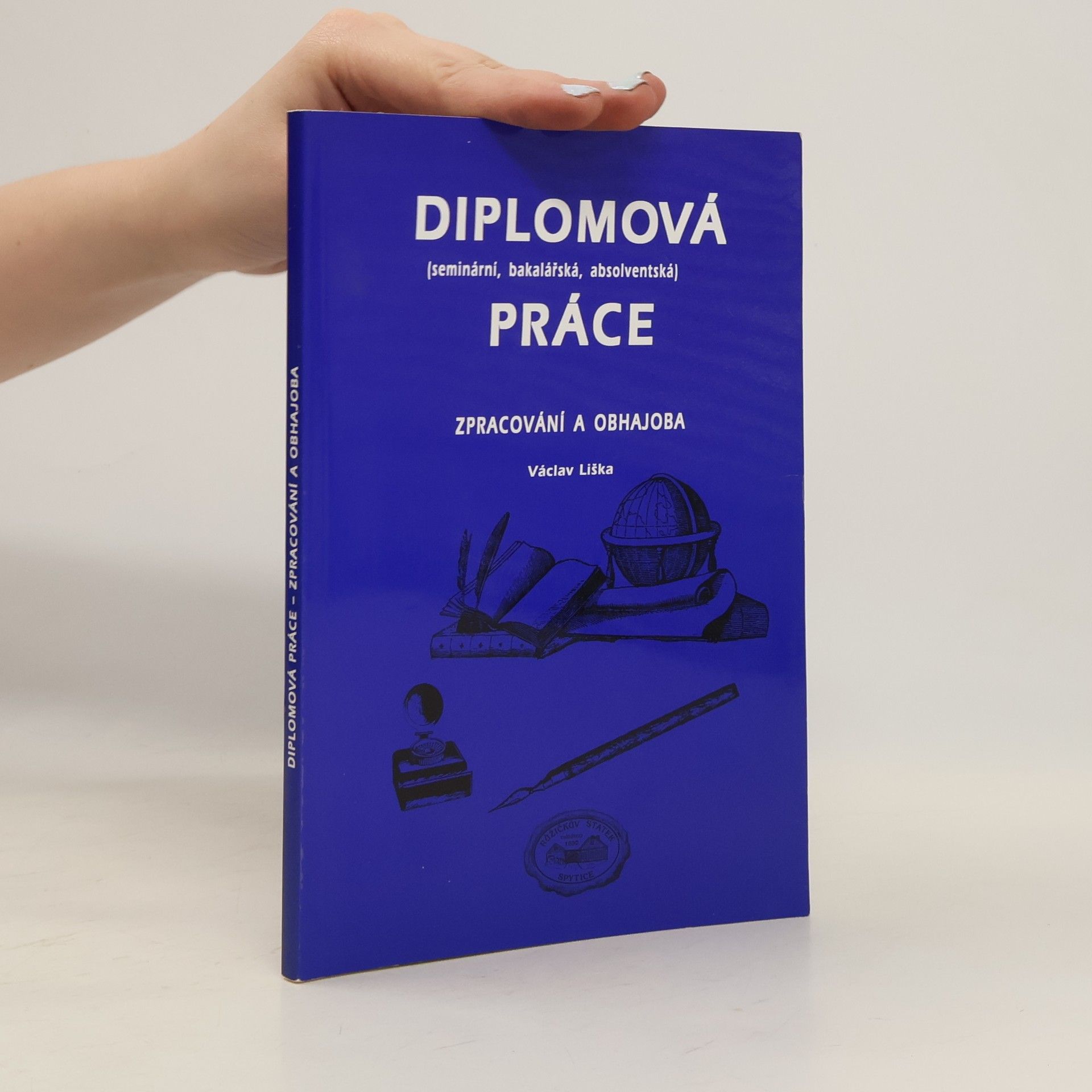 Václav Liška Diplomová (seminární, bakalářská, absolventská) práce. Zpracování a obhajoba