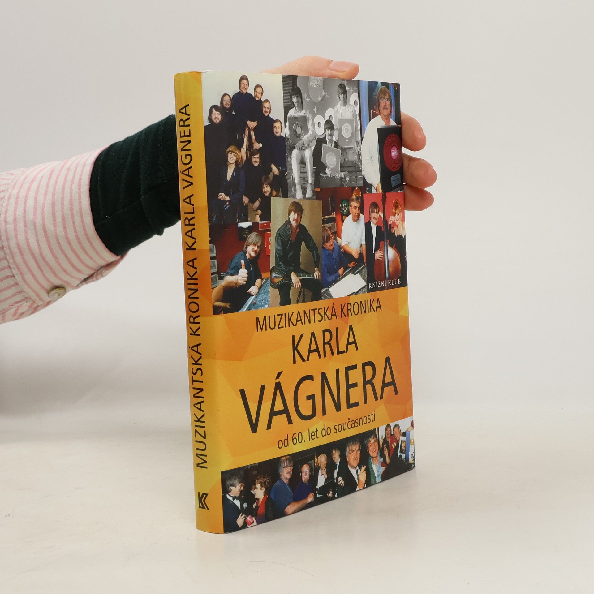 Karel Vágner Muzikantská kronika Karla Vágnera. Od 60. let do současnosti