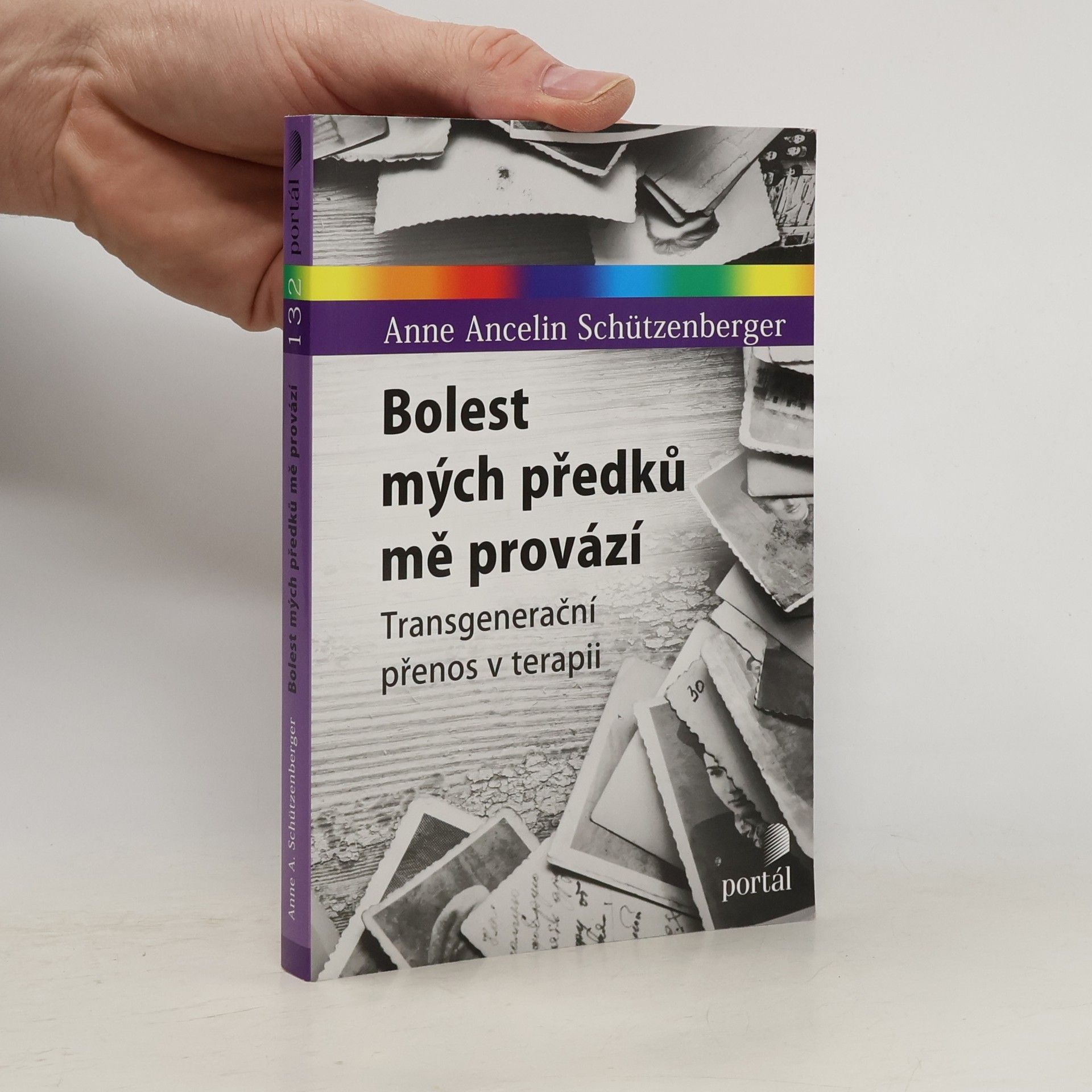 Anne Ancelin Schützenberger Bolest mých předků mě provází : transgenerační přenos v terapii