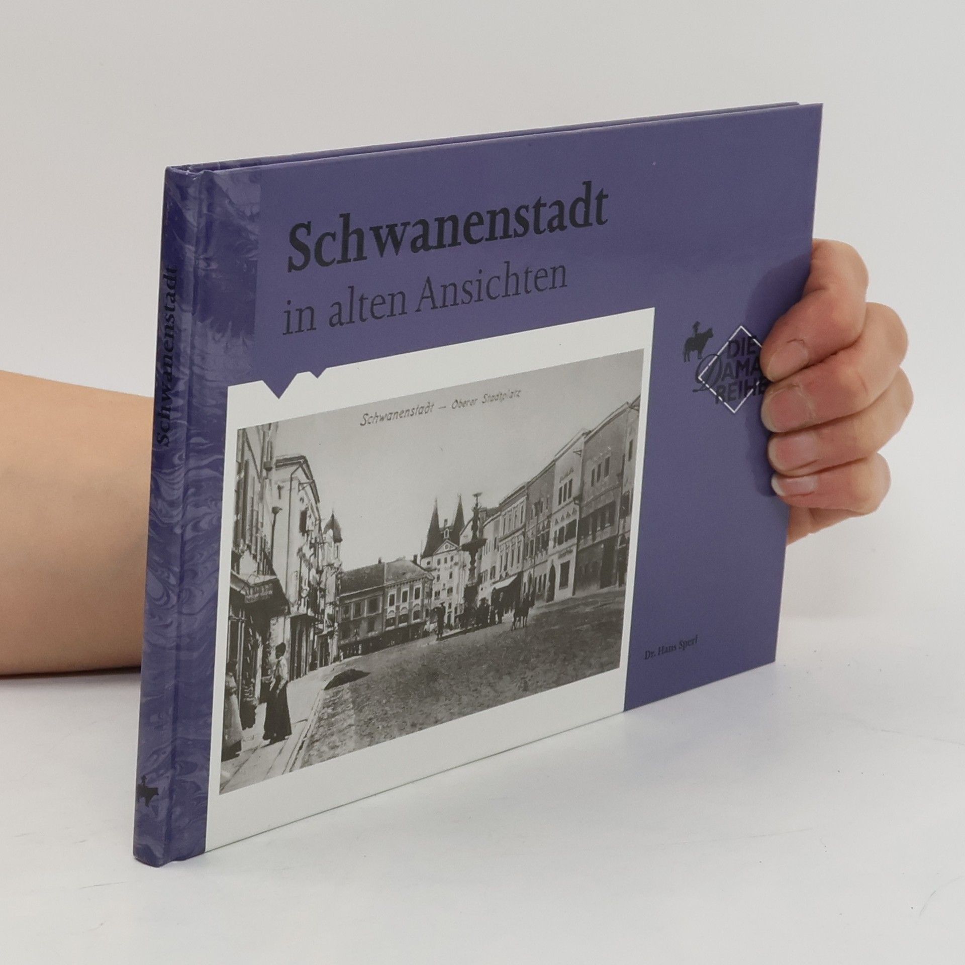 Dr. Hans Sperl Schwanenstadt in alten Ansichten