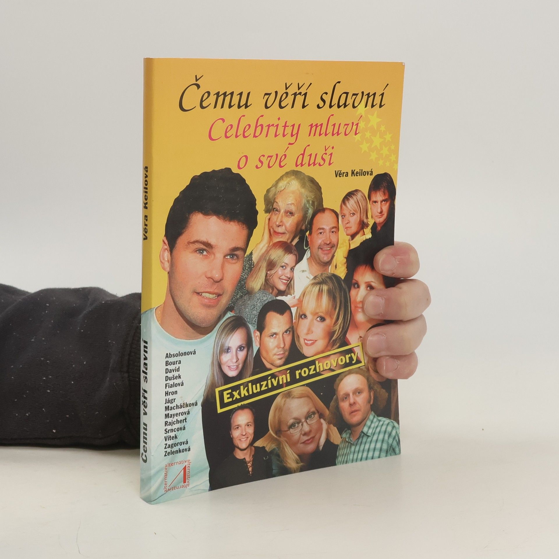 Věra Keilová Čemu věří slavní, aneb, Celebrity mluví o své duši