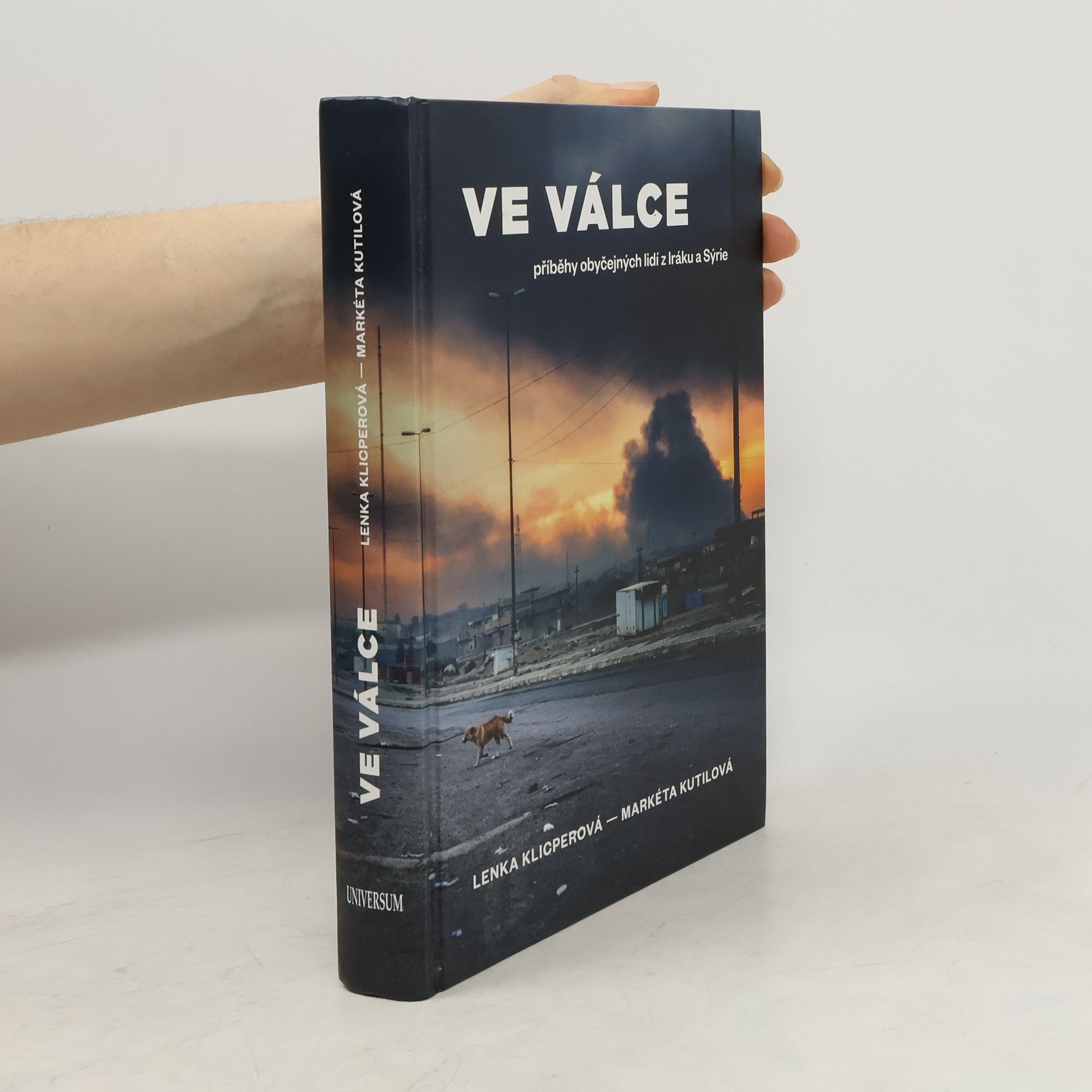 Lenka Klicperová Ve válce: Příběhy obyčejných lidí z Iráku a Sýrie