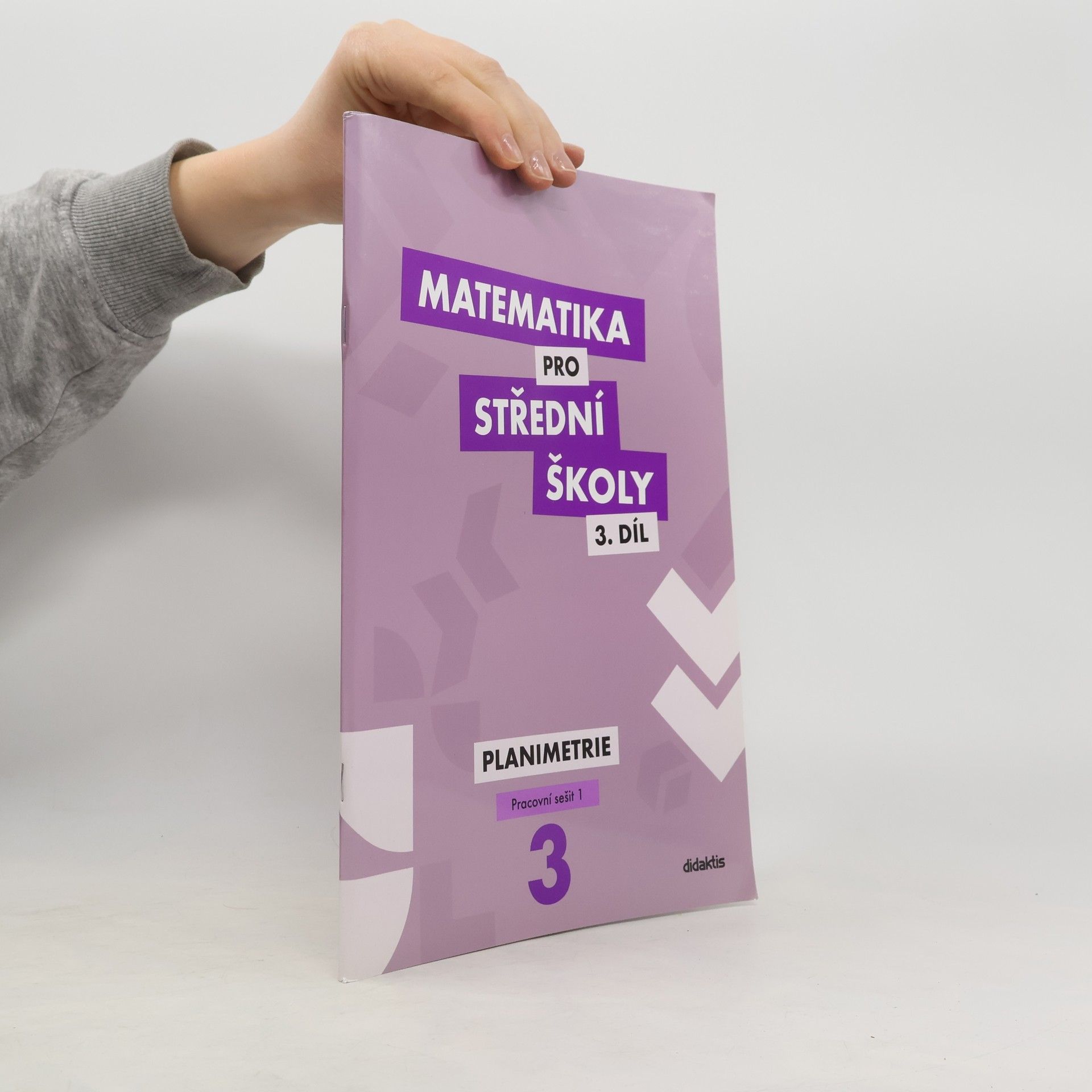 Kolektiv autorů Matematika pro střední školy 3. díl. Planimetrie. Pracovní sešit 1