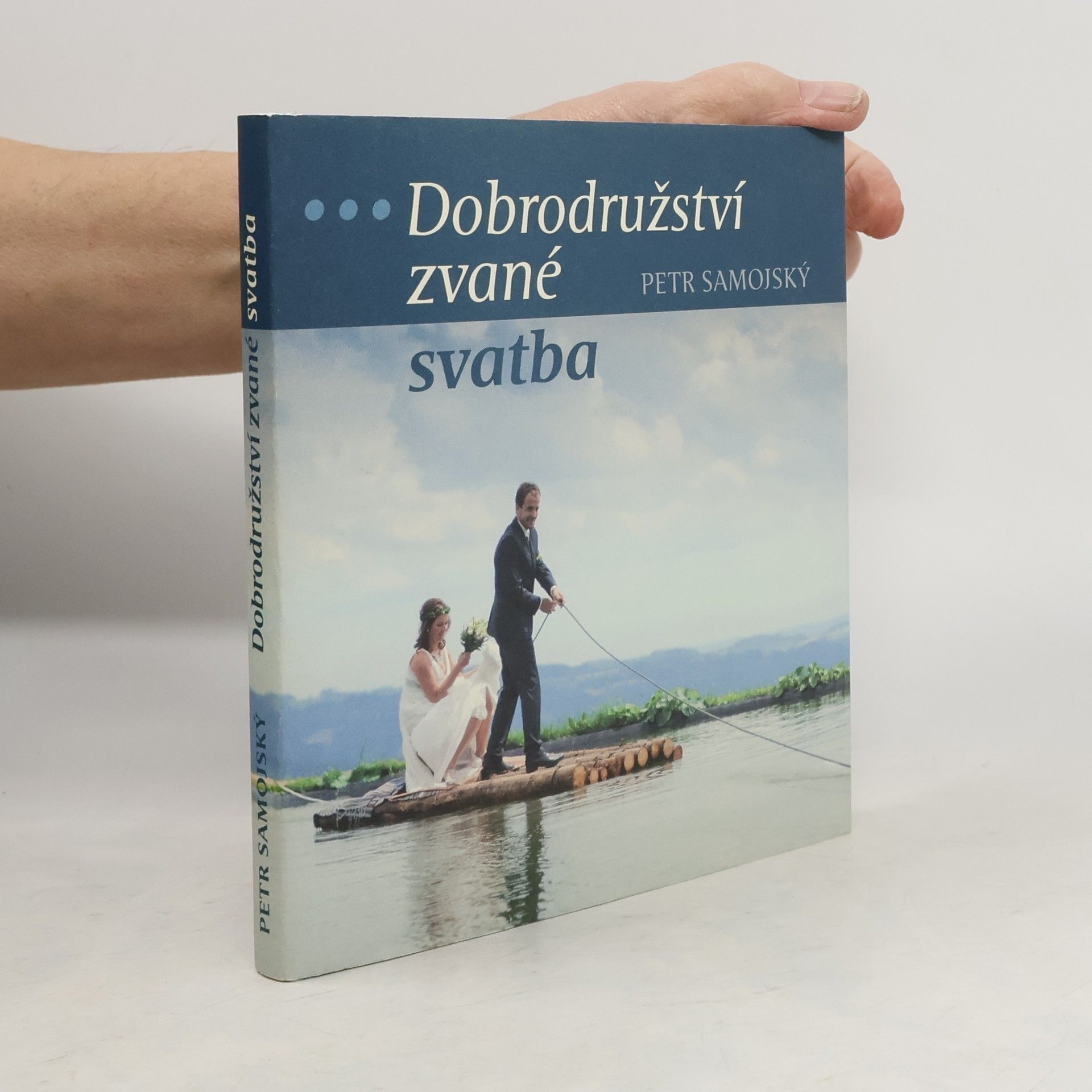 Petr Samojský Dobrodružství zvané svatba