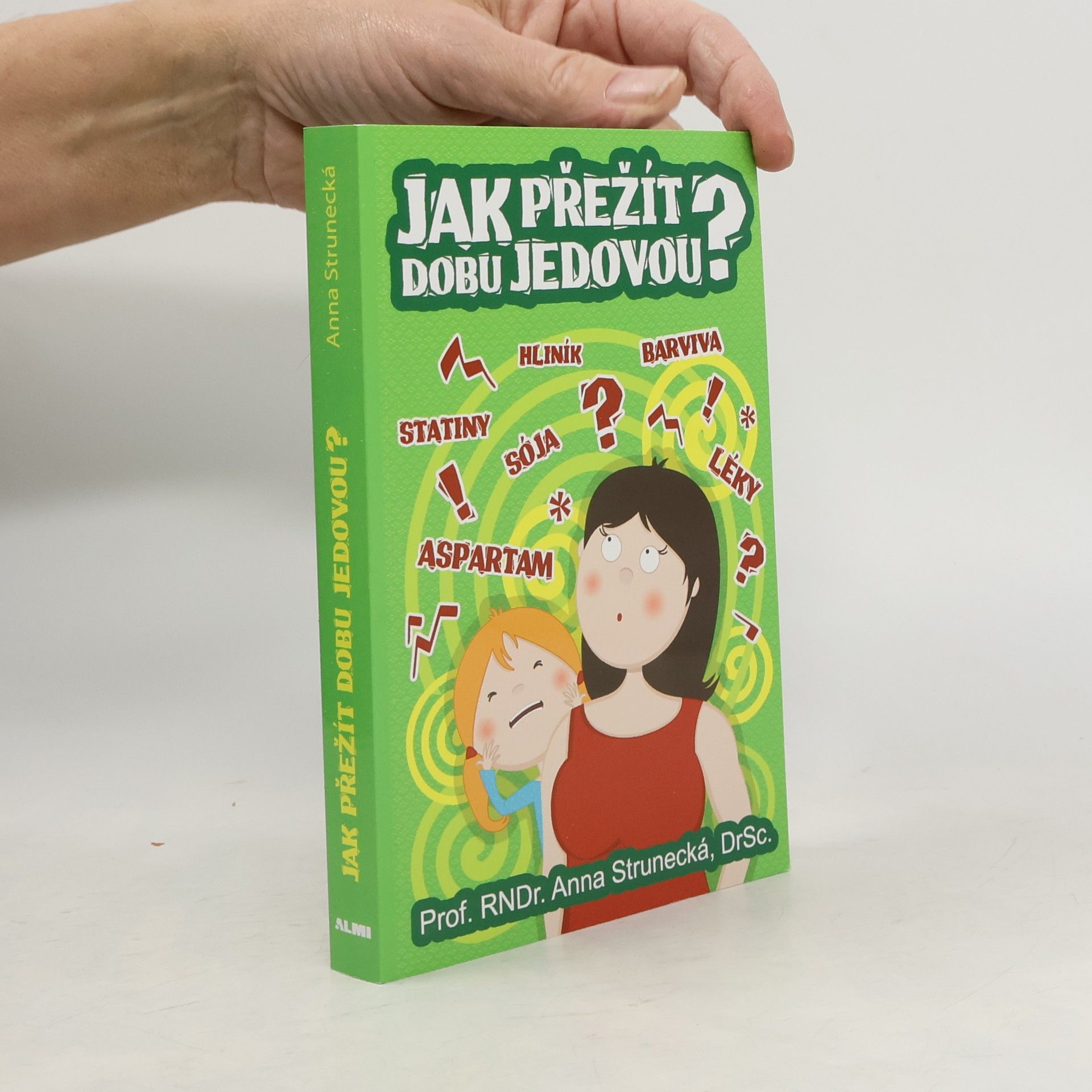 Anna Strunecká Jak přežít dobu jedovou?