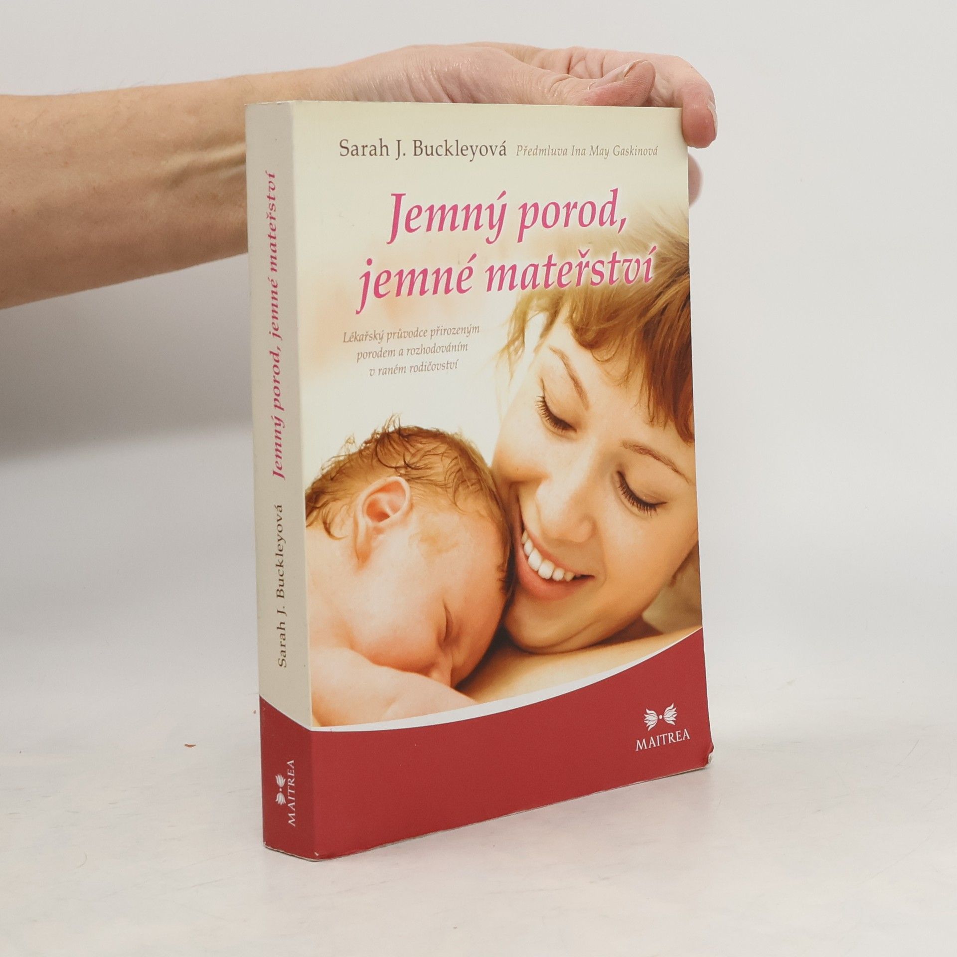 Sarah J. Buckley Jemný porod, jemné mateřství