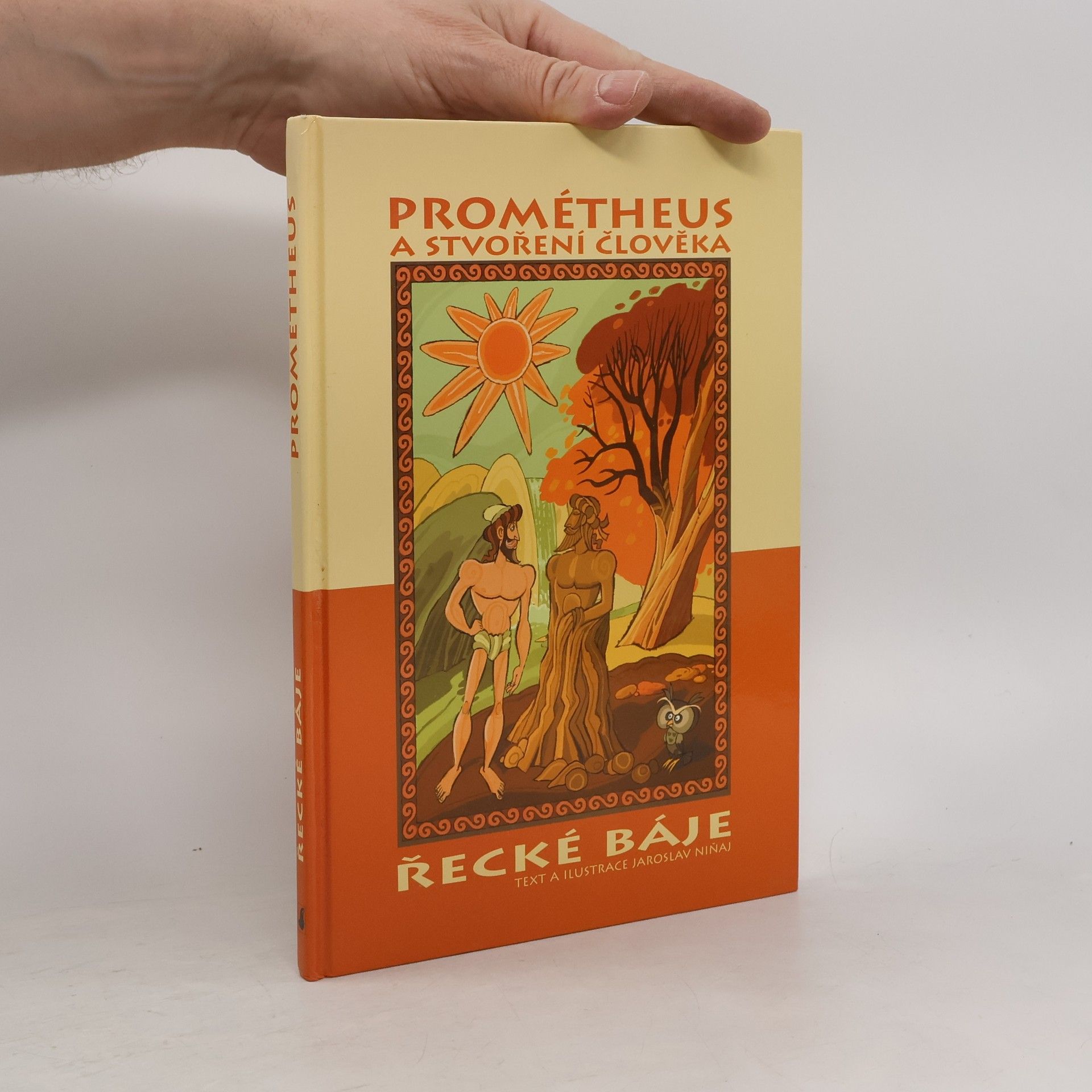 Jaroslav Niňaj Prométheus a stvoření člověka : řecké báje