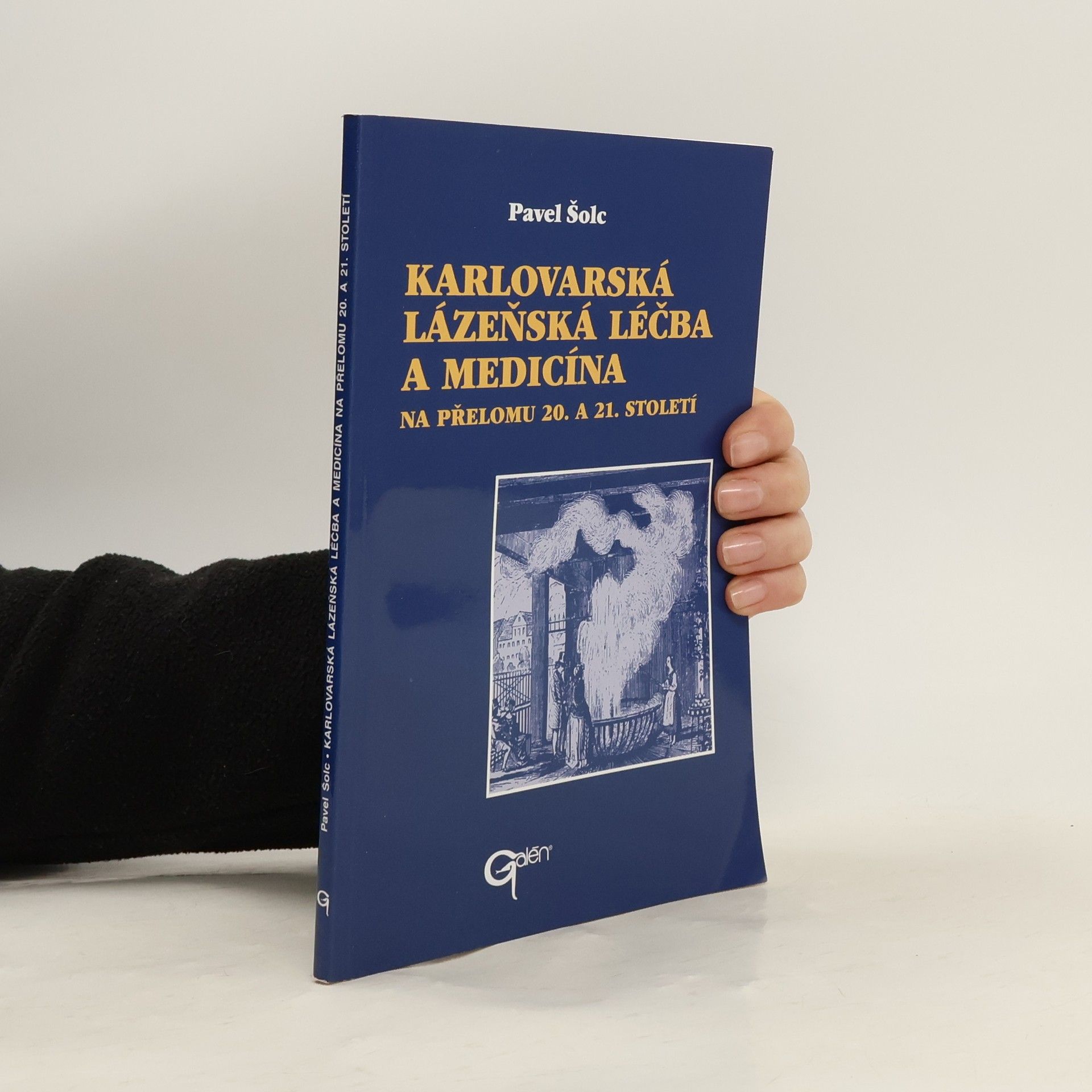 Pavel Šolc Karlovarská lázeňská léčba a medicína na přelomu 20. a 21. století