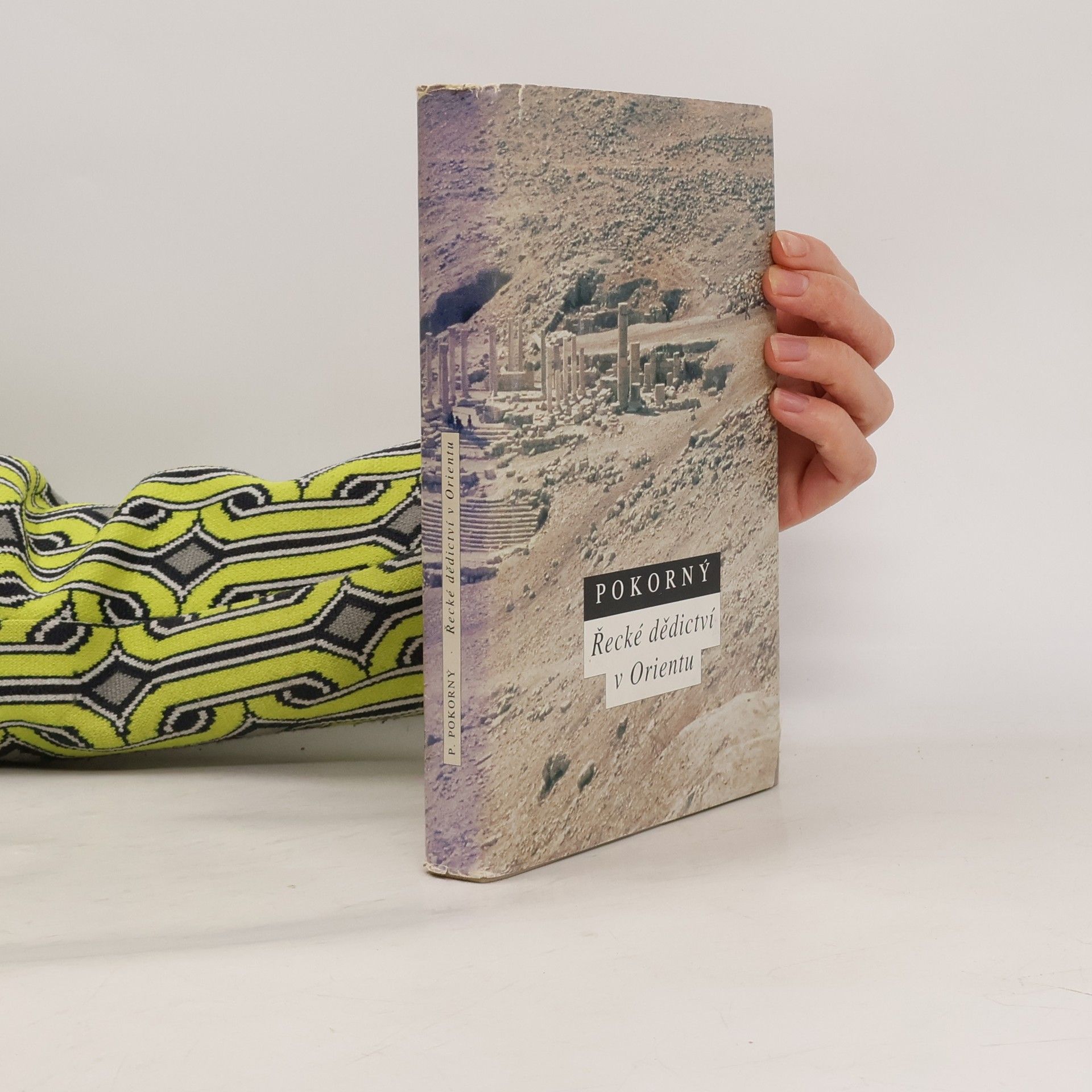 Petr Pokorný Řecké dědictví v Orientu: Helénismus v Egyptě a Sýrii