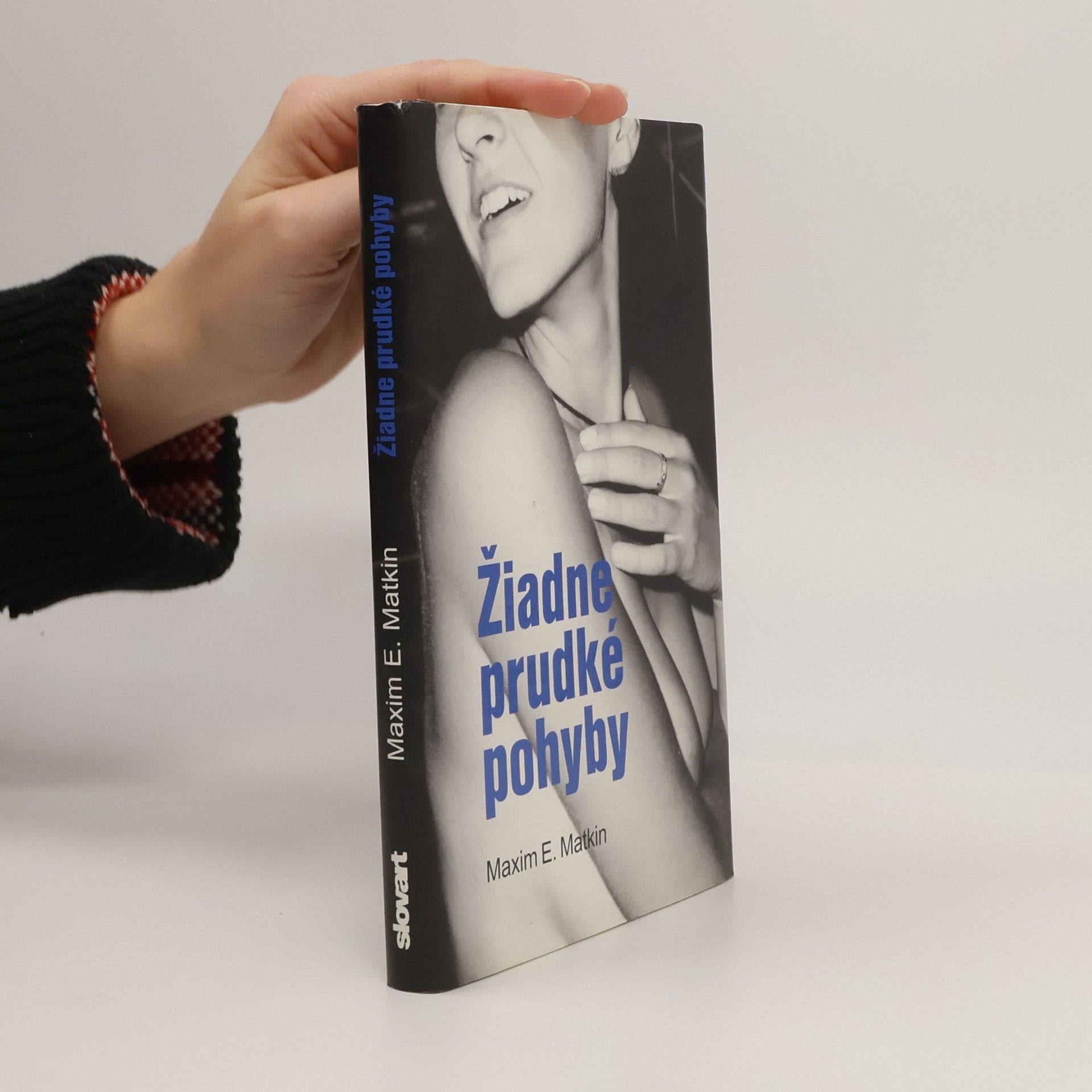Maxim E. Matkin Žiadne prudké pohyby