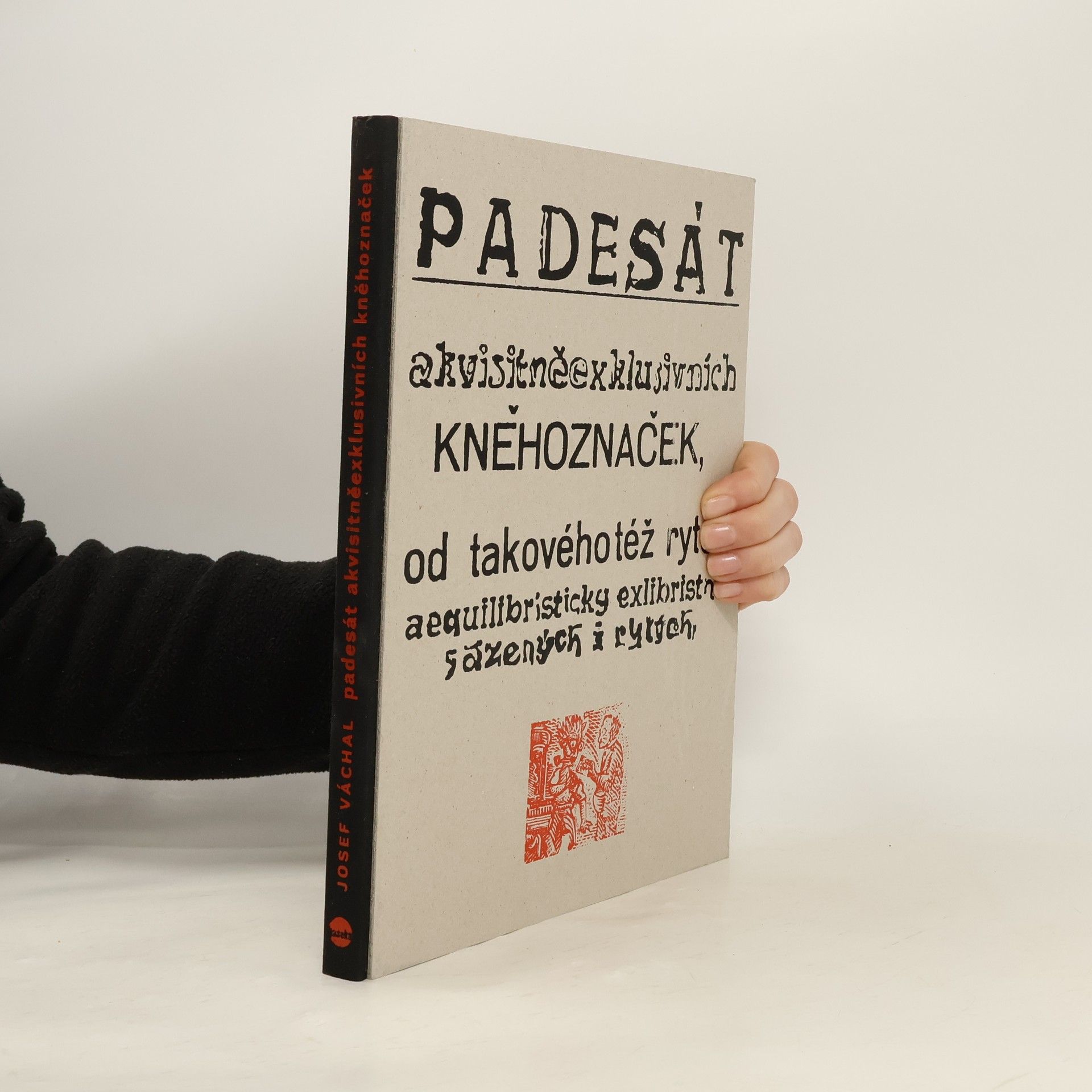 Josef Váchal Padesát akvisitněexklusivních kněhoznaček