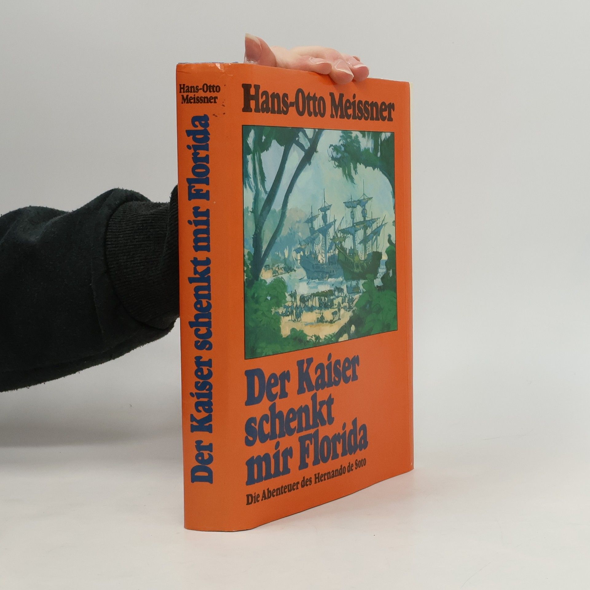 Hans-Otto Meissner Der Kaiser schenkt mir Florida