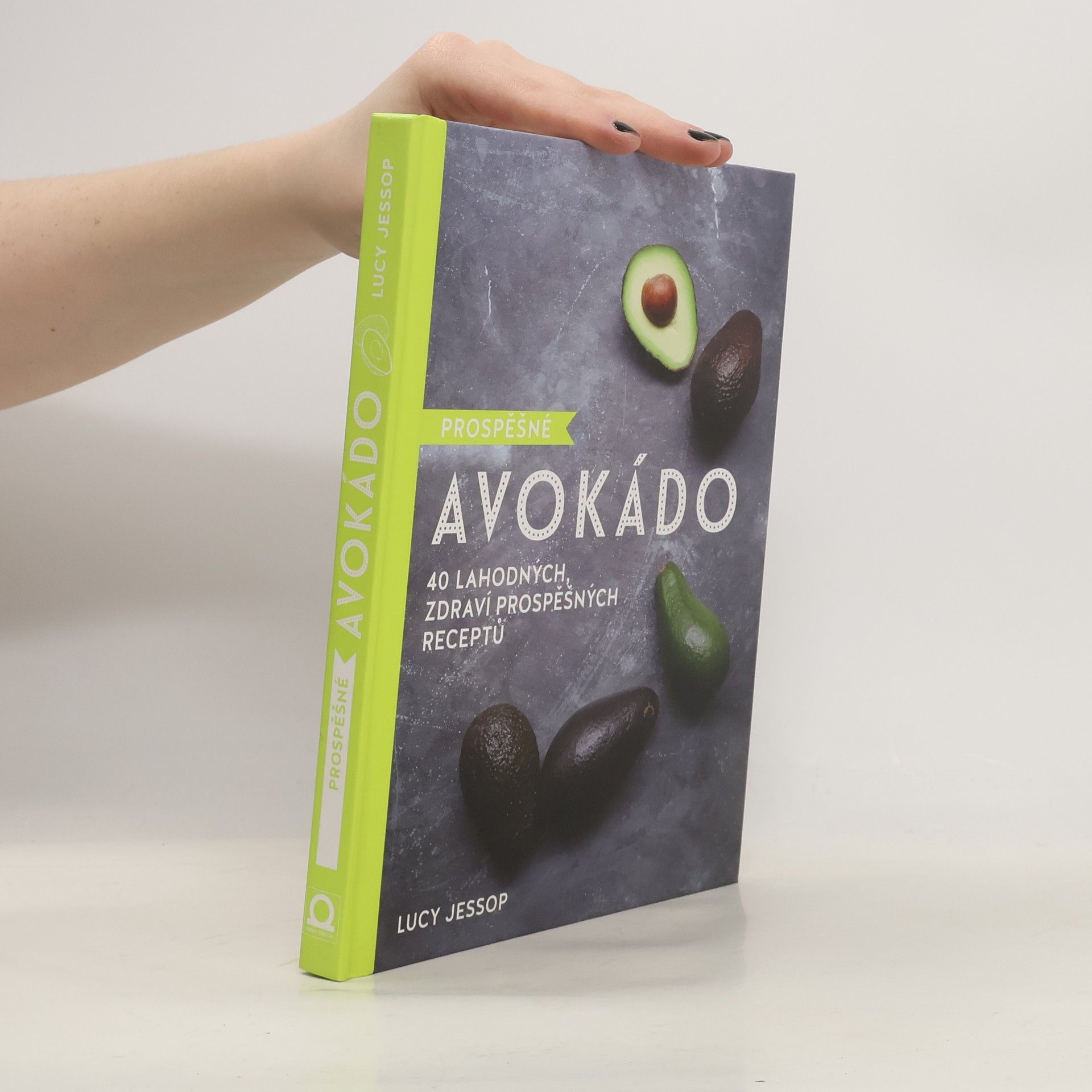 Dagmar Stárková Prospěšné avokádo : 40 lahodných, zdraví prospěšných receptů
