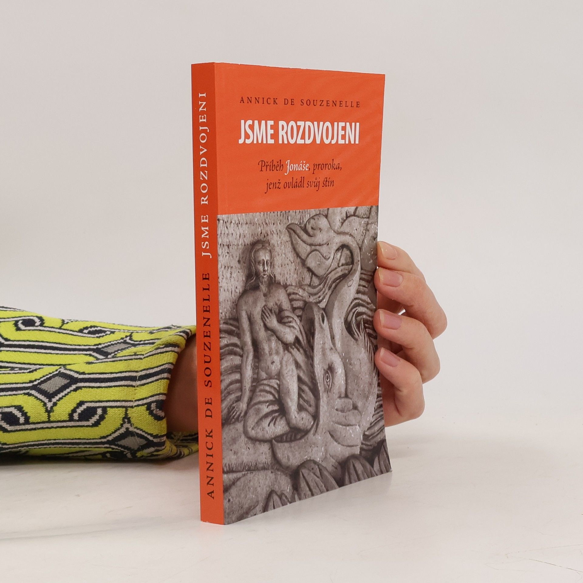 Annick de Souzenelle Jsme rozdvojeni. Příběh Jonáše, proroka, jenž ovládl svůj stín
