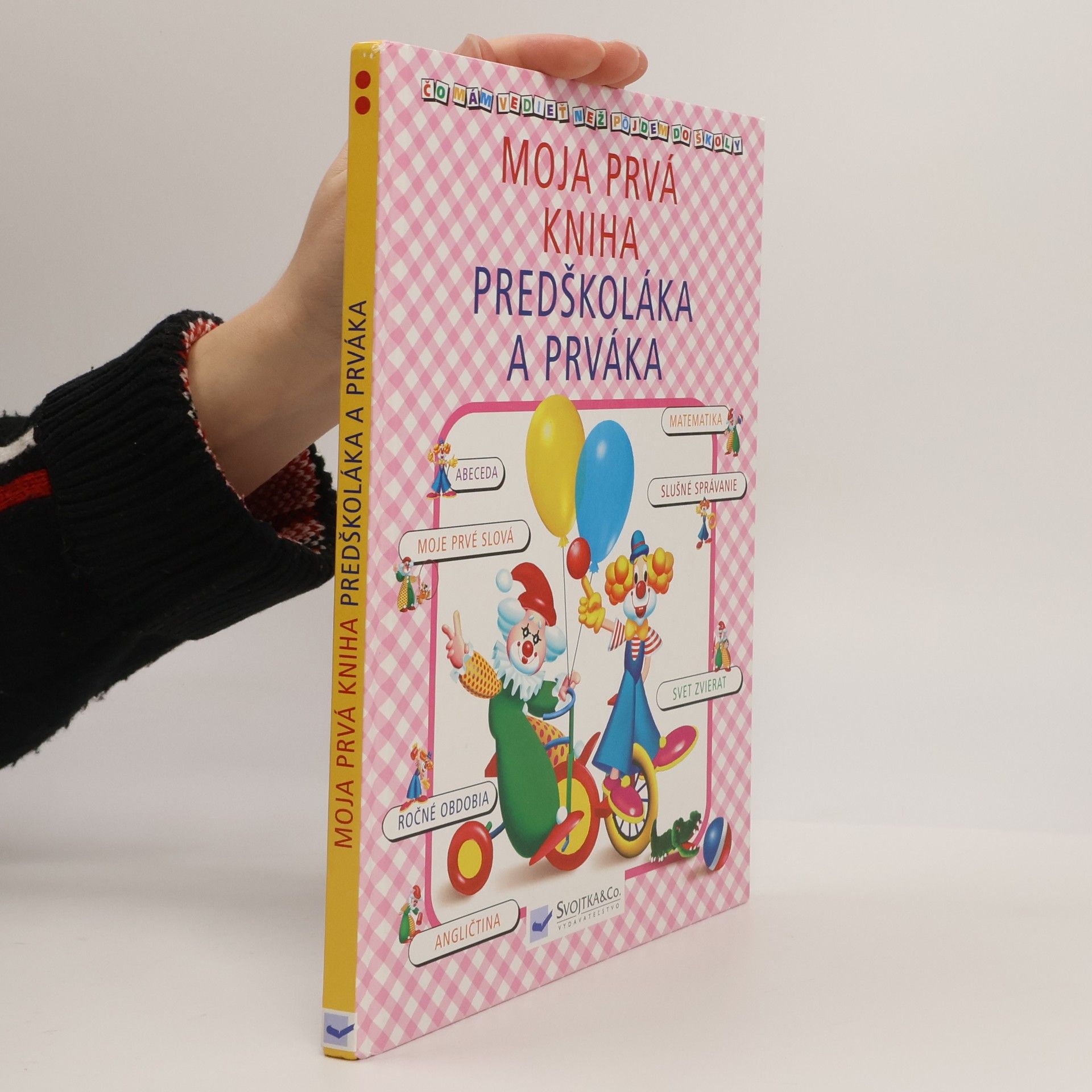 Kolektív autorov Moja prvá kniha predškoláka a prváka - čo mám vedieť než pôjdem do školy?