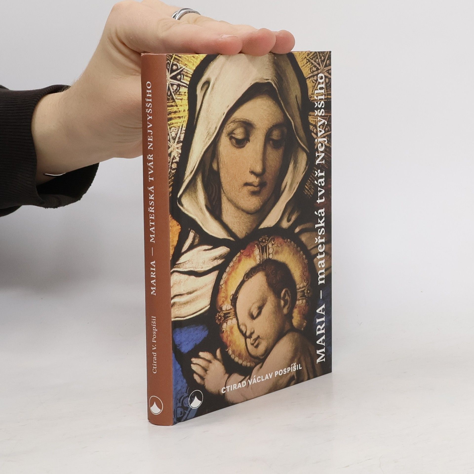 Ctirad Václav Pospíšil Maria - Mateřská tvář Nejvyššího