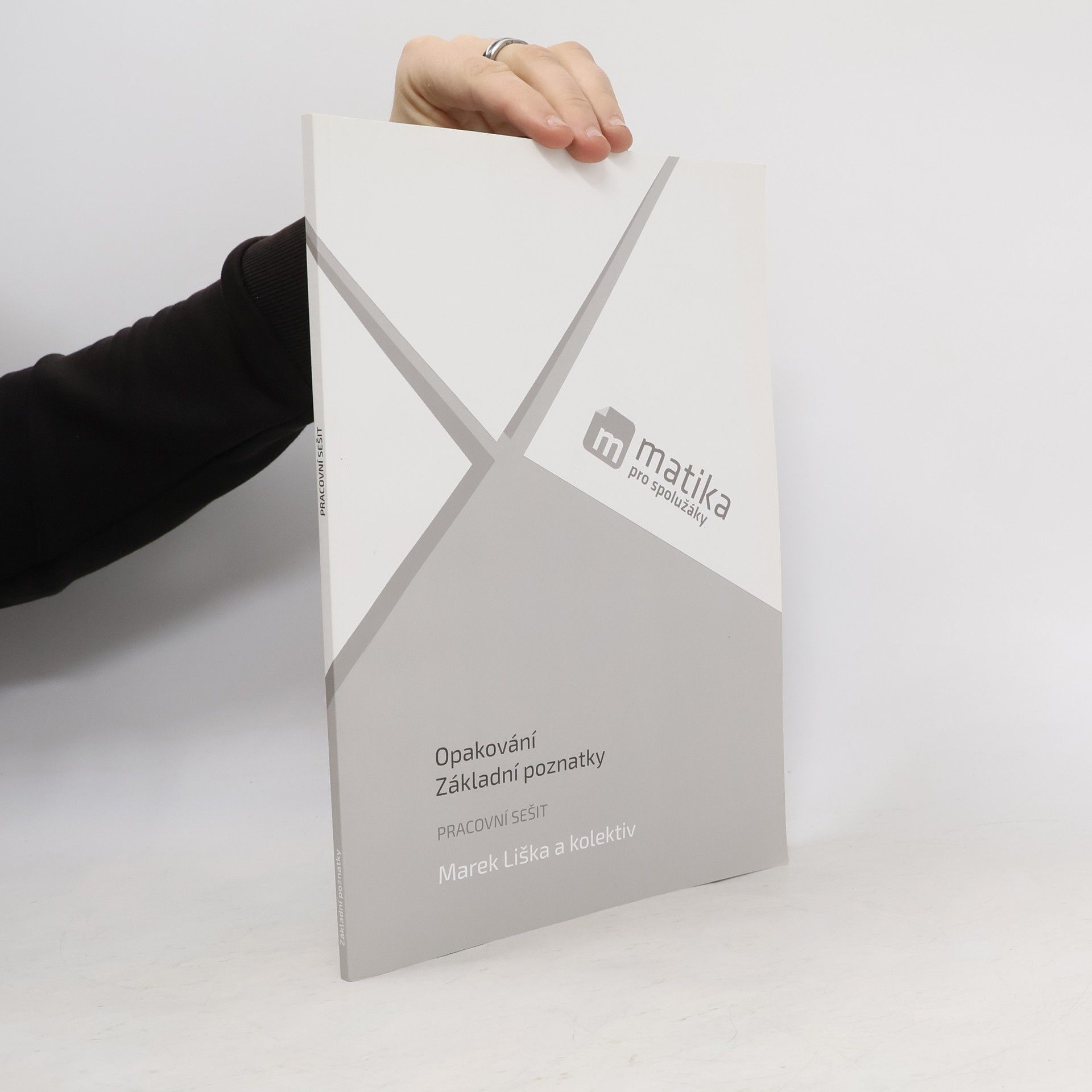 Lukáš Král Matika pro spolužáky: Opakování, Základní poznatky (pracovní sešit)