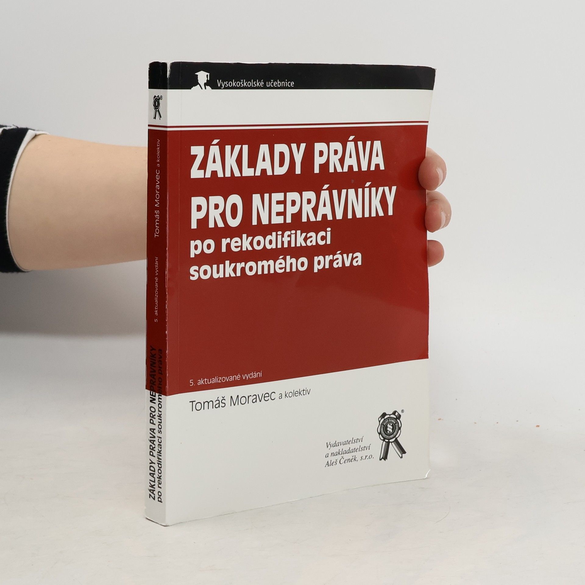 Tomáš Moravec Základy práva pro neprávníky: po rekodifikaci soukromého práva