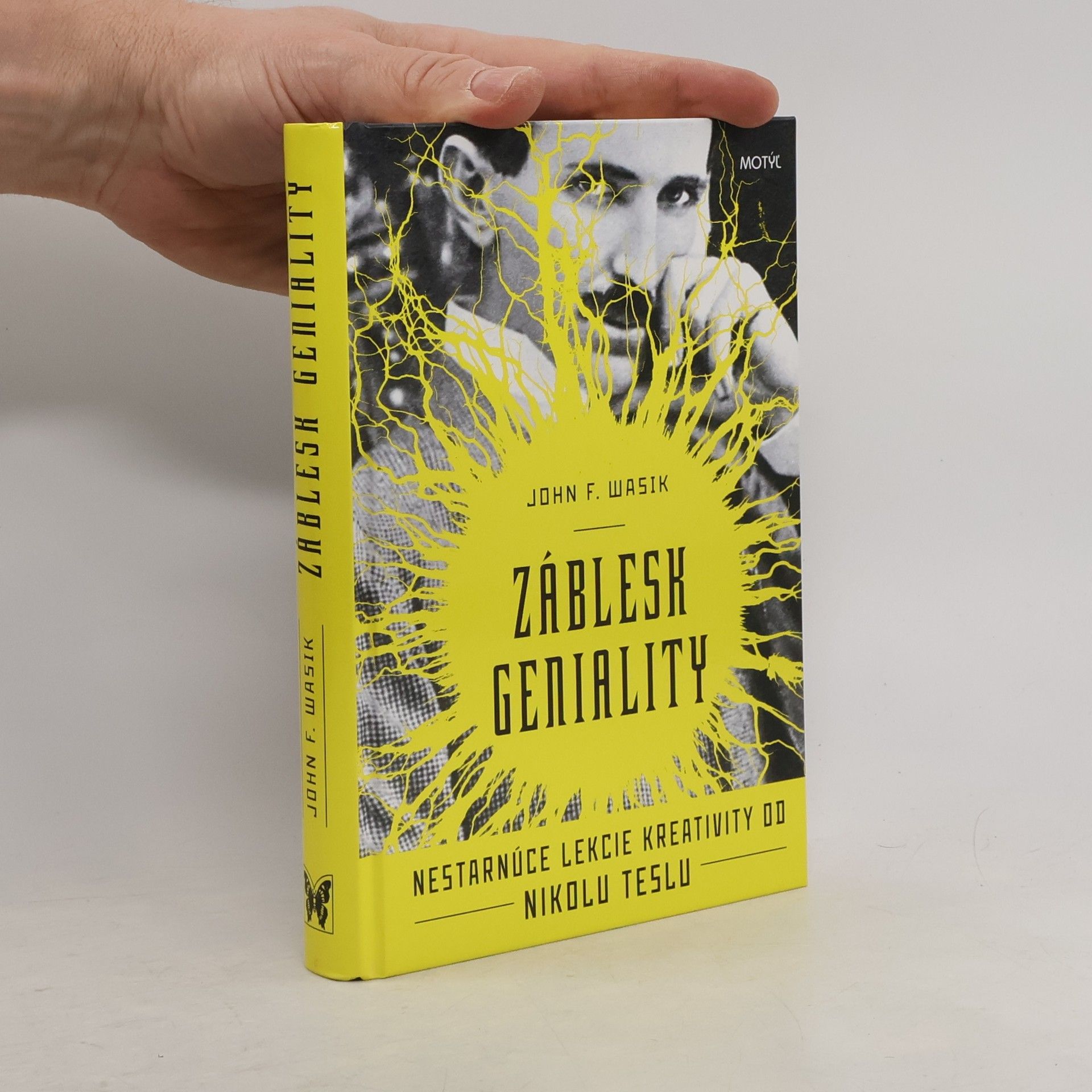 John F. Wasik Záblesk geniality: Nestarnúce lekcie kreativity od Nikolu Teslu