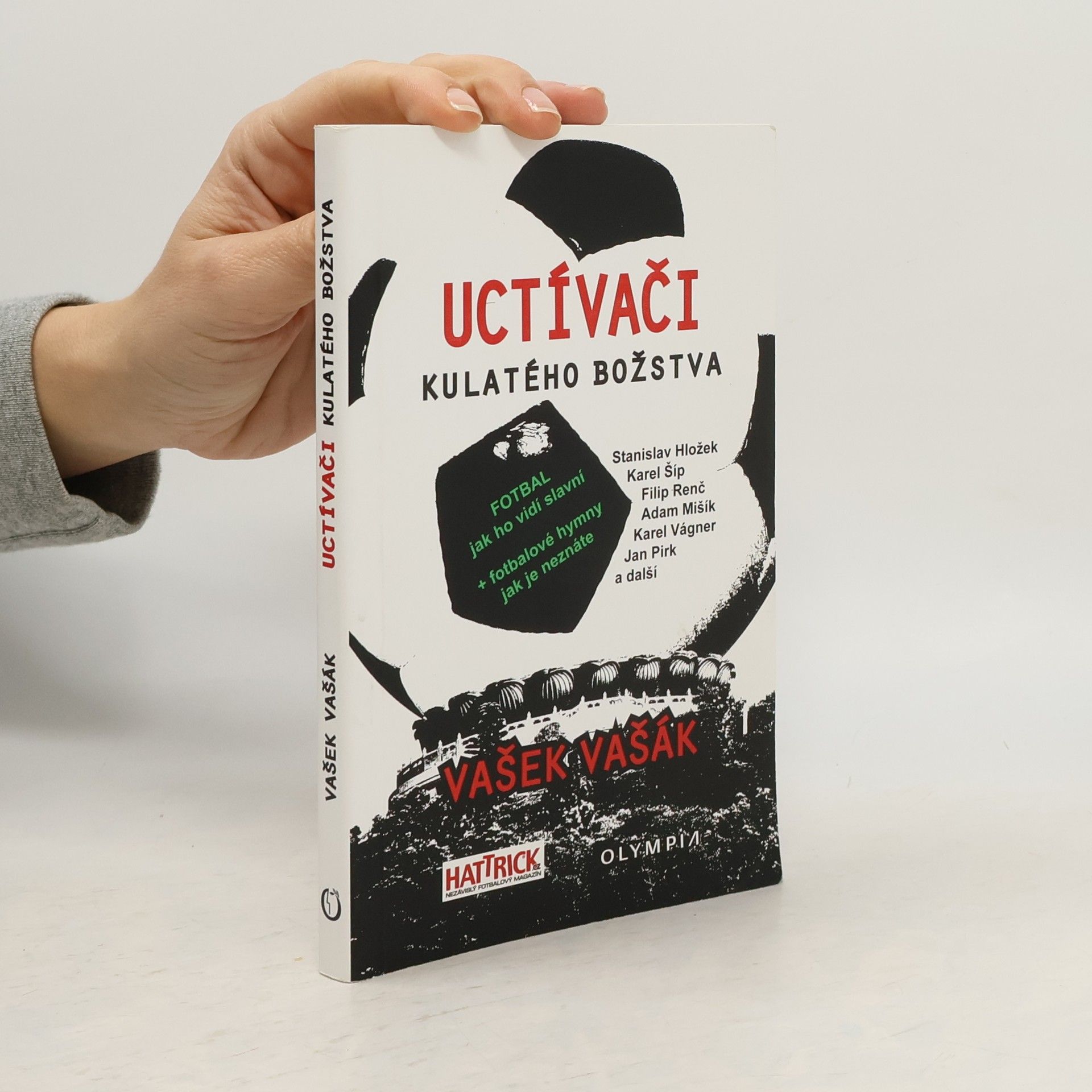 Uctívači kulatého božstva - Fotbal, jak ho vidí slavní