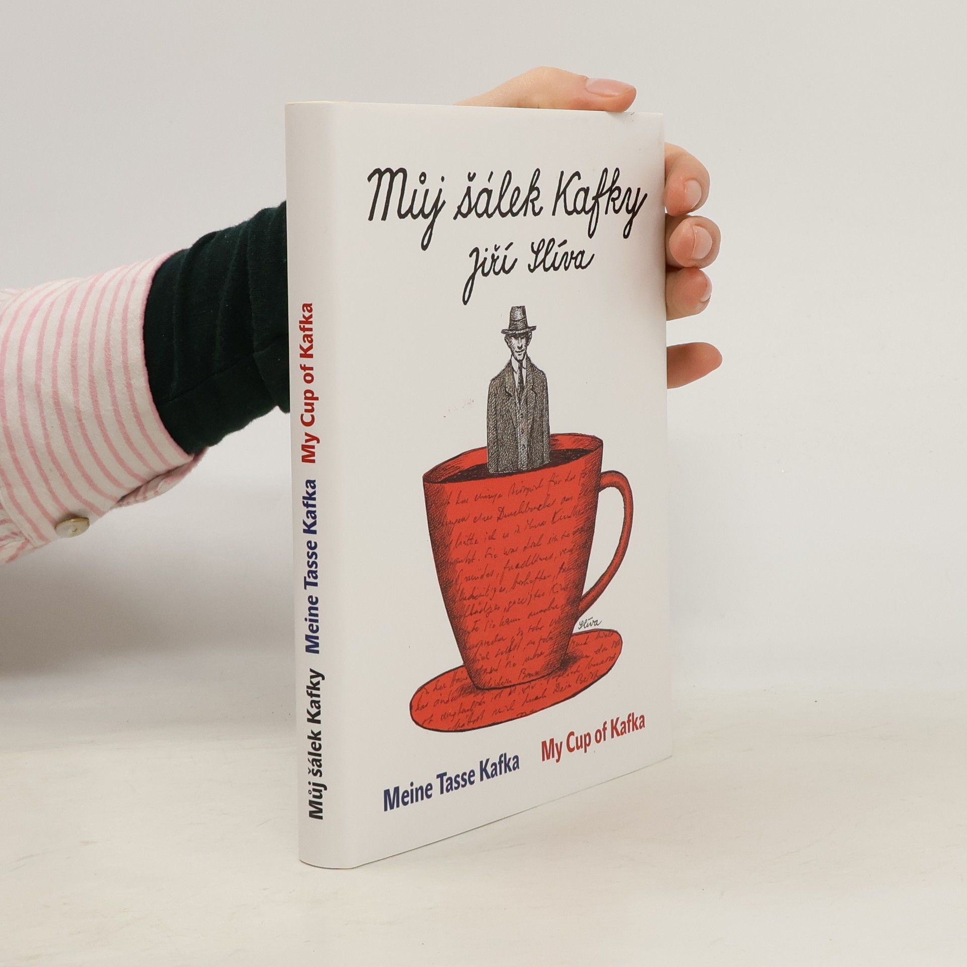 Jiří Slíva Můj šálek Kafky. Meine Tasse Kafka. My cup of Kafka
