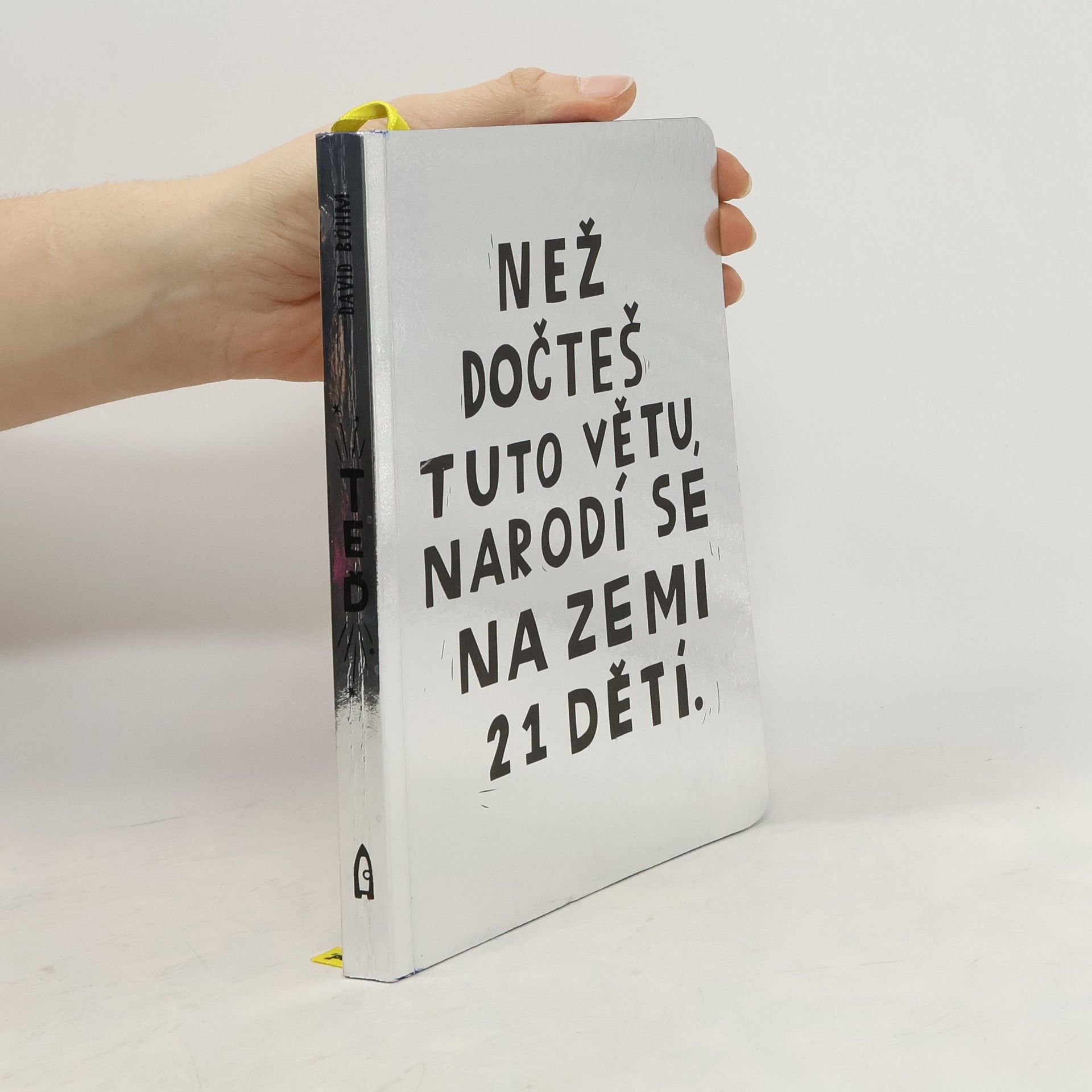 David Böhm Než dočteš tuto větu, narodí se na Zemi 21 dětí.