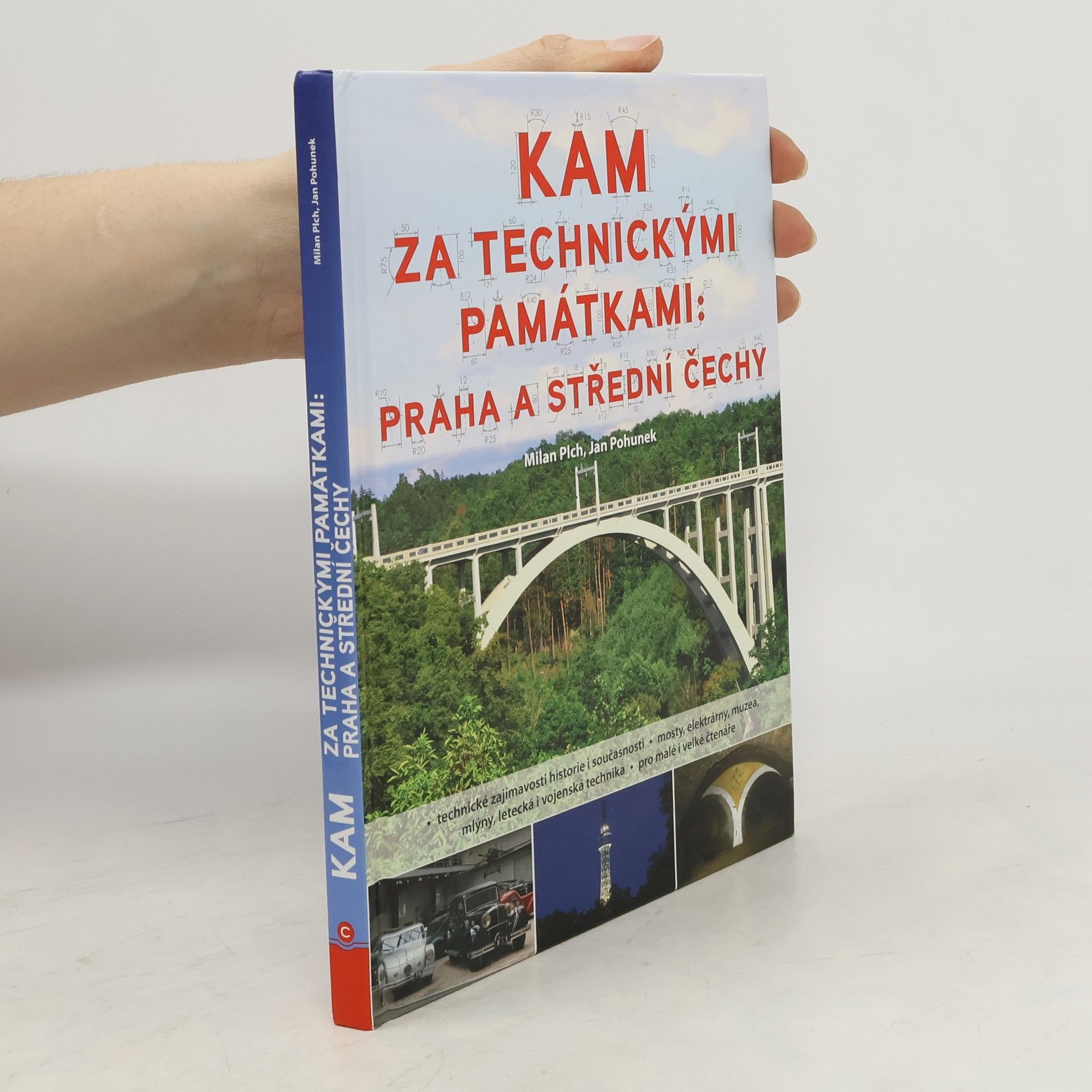 Milan Plch Kam za technickými památkami: Praha a střední Čechy