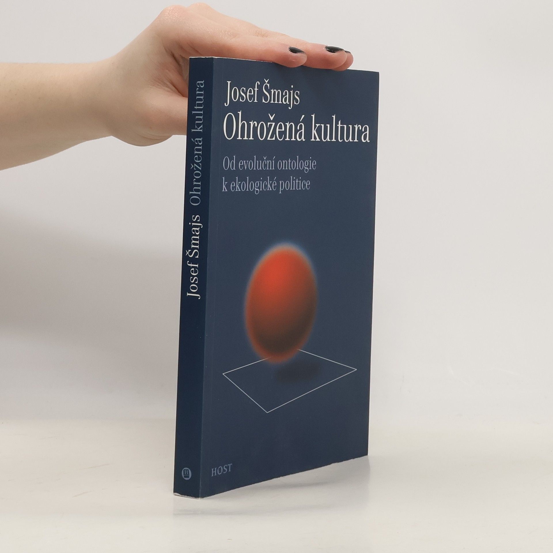 Josef Šmajs Ohrožená kultura: Od evoluční ontologie k ekologické politice