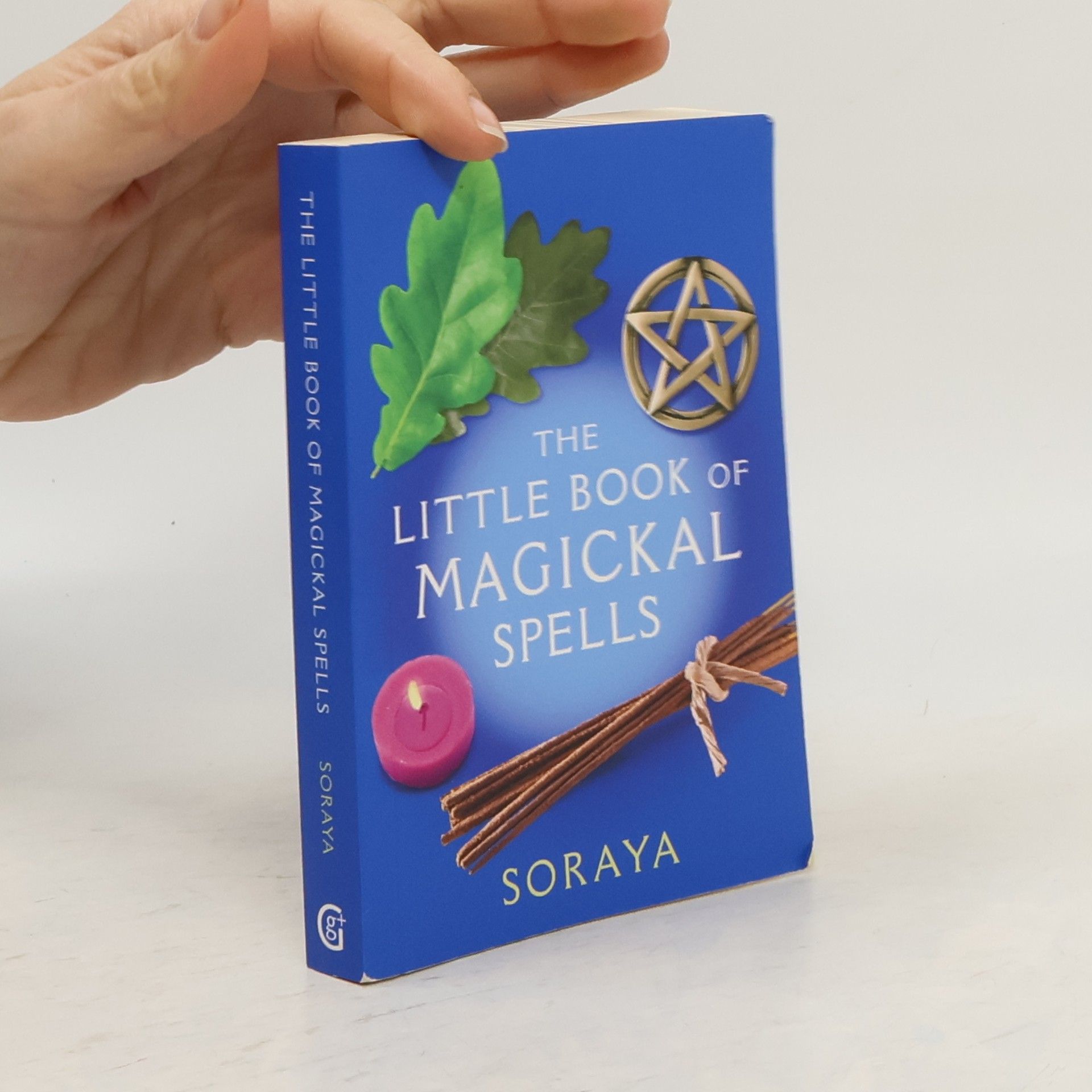 Soraya Conway The Soraya: The Little Book of Magickal Spells