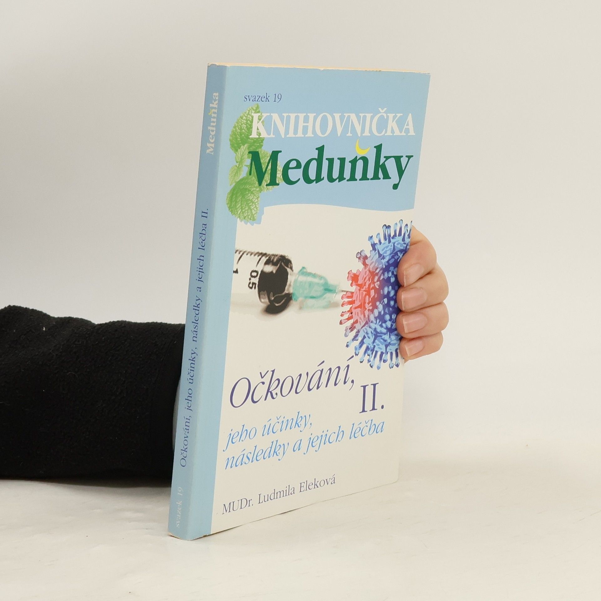 Ludmila Eleková Očkování, jeho účinky, následky a jejich léčba II.