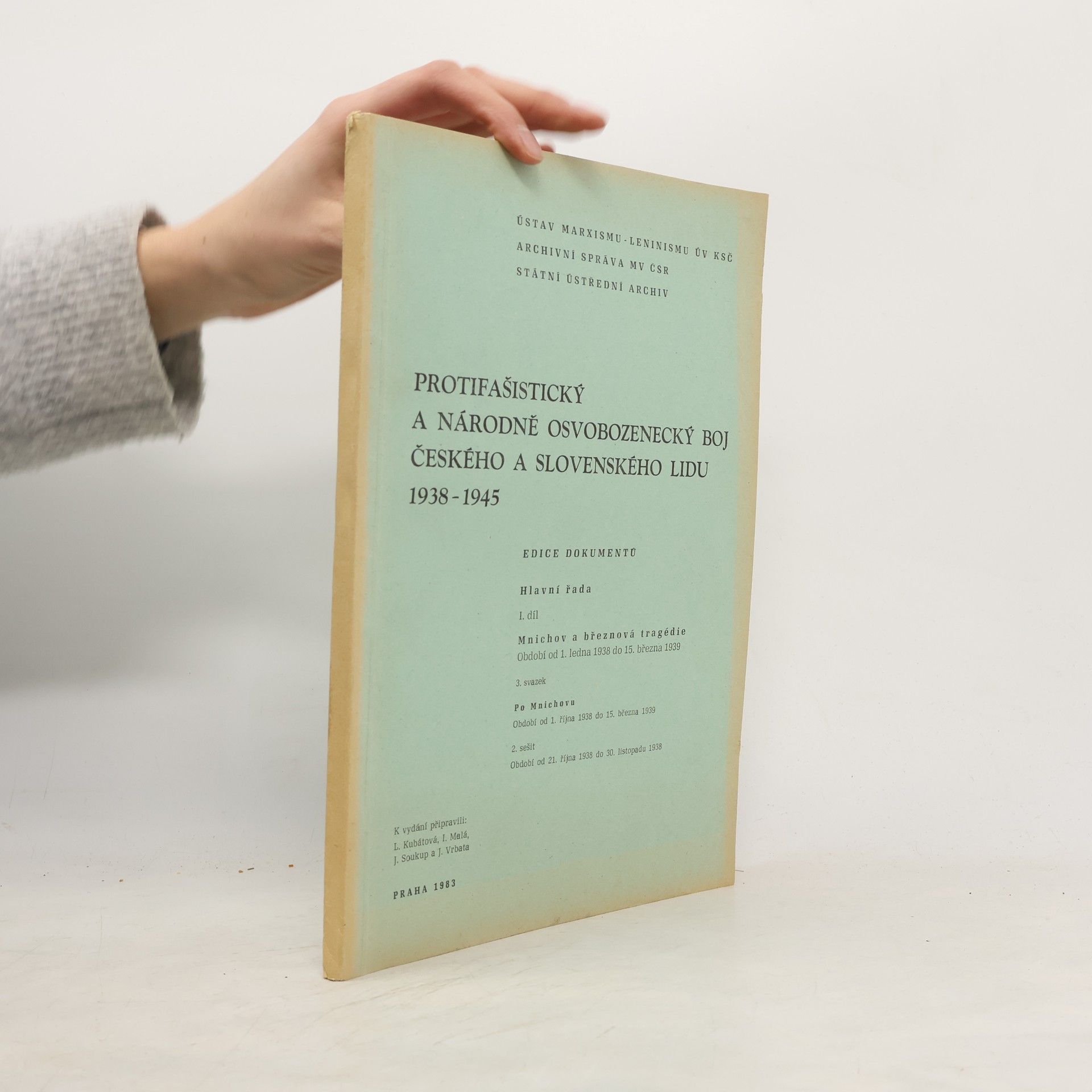 L. Kubátová Protifašistický a národně osvobozenecký boj českého a slovenského lidu 1938-1945