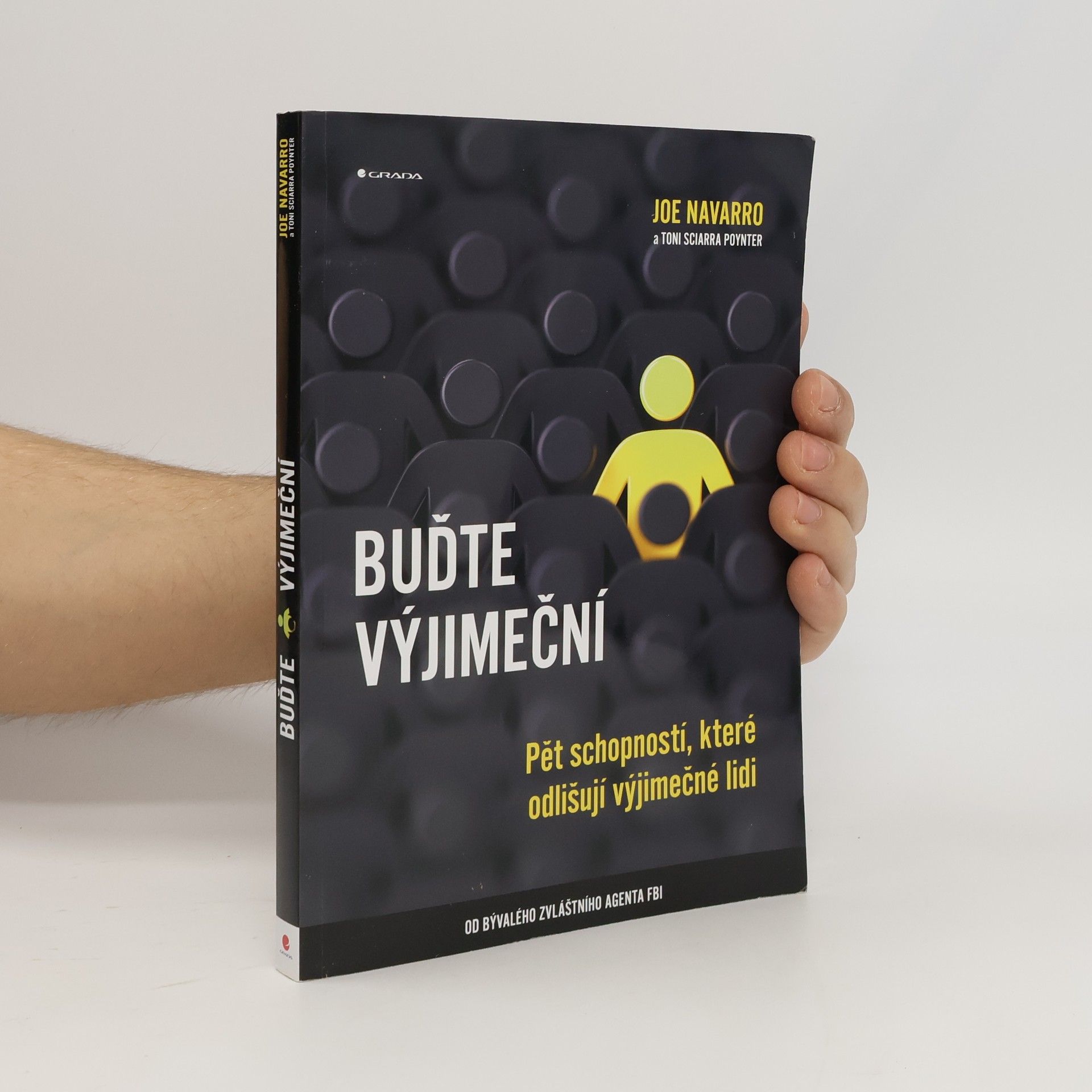 Joe Navarro Buďte výjimeční. Ppět schopností, které odlišují výjimečné lidi