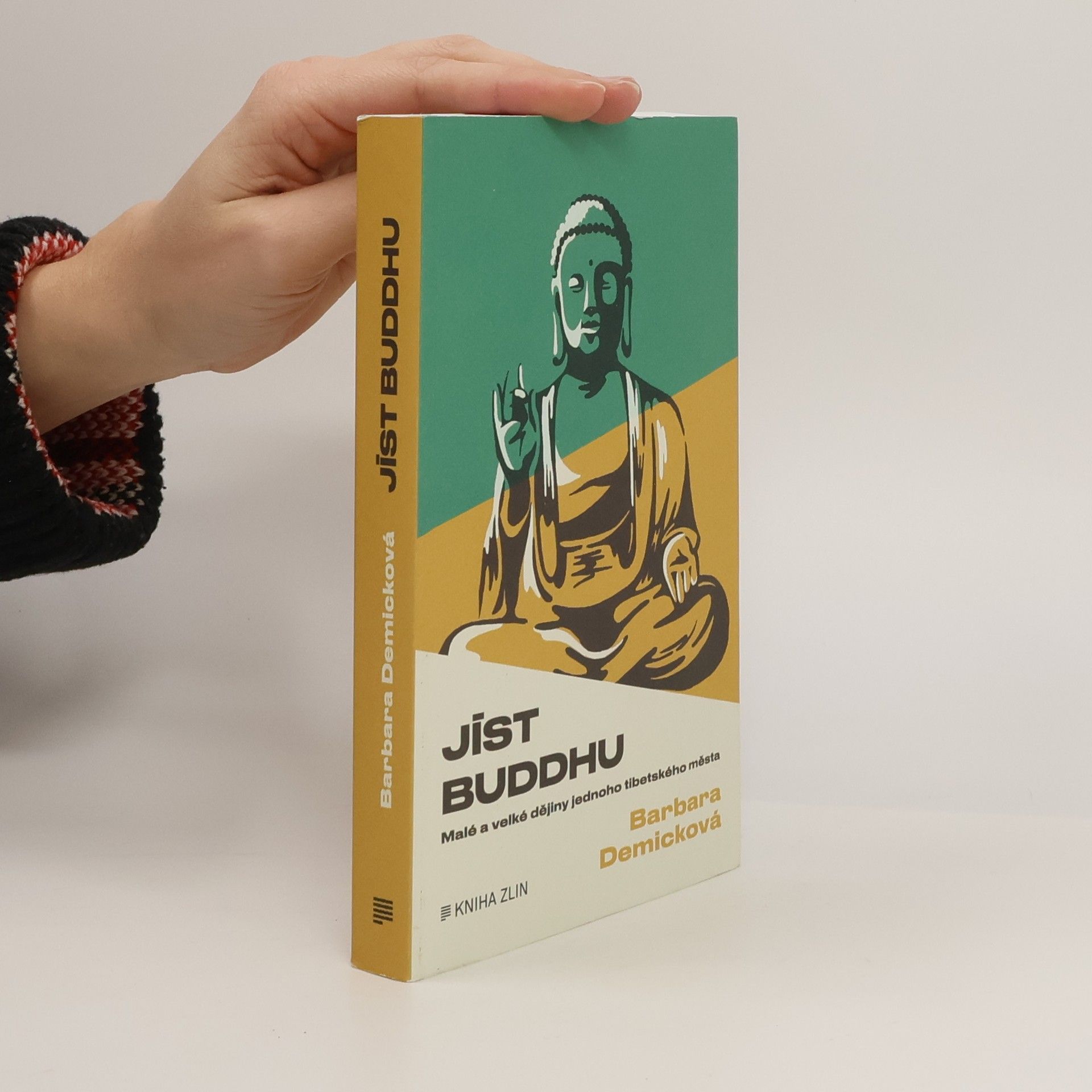 Barbara Demick Jíst Buddhu : malé a velké dějiny jednoho tibetského města