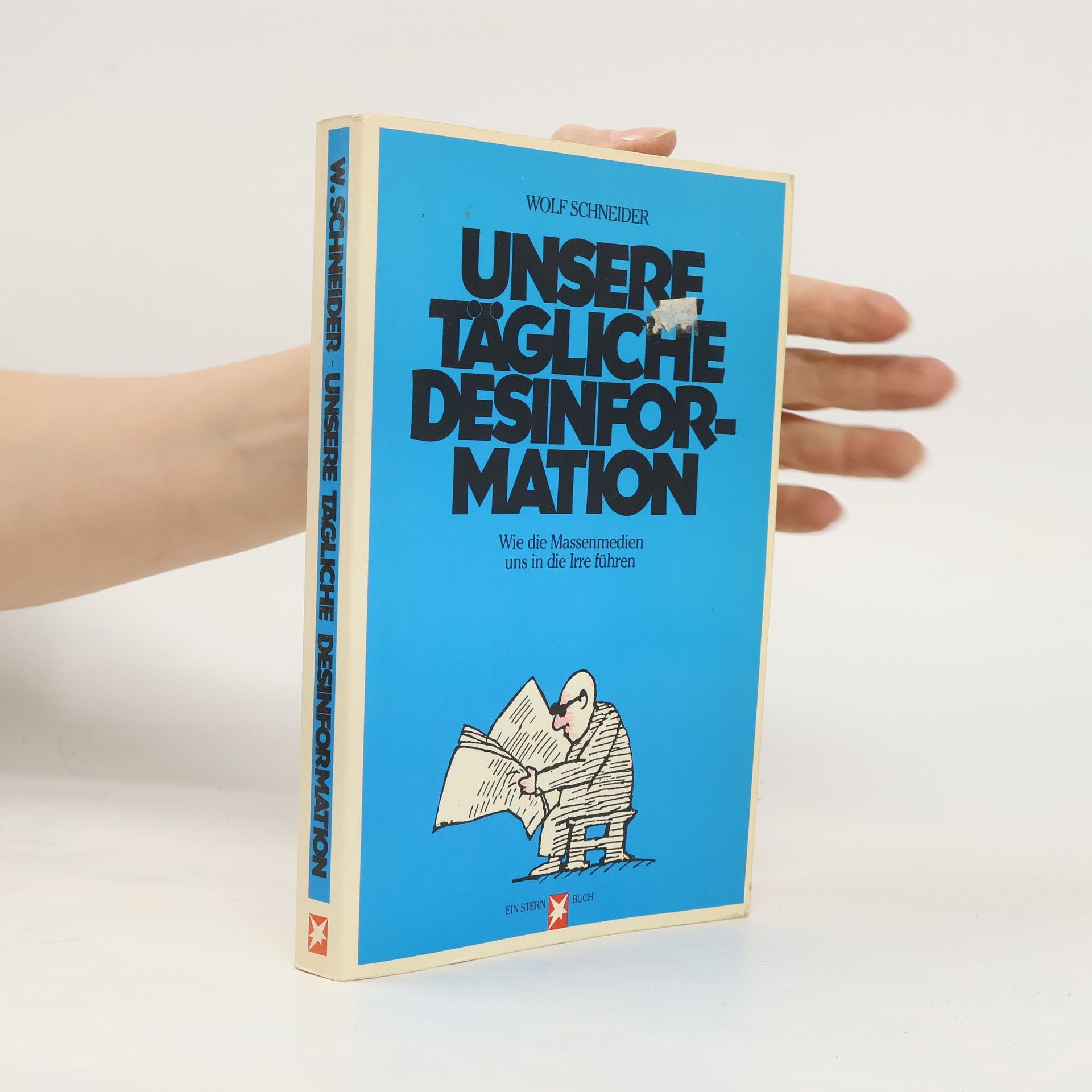 Wolf Schneider Unsere tägliche Desinformation