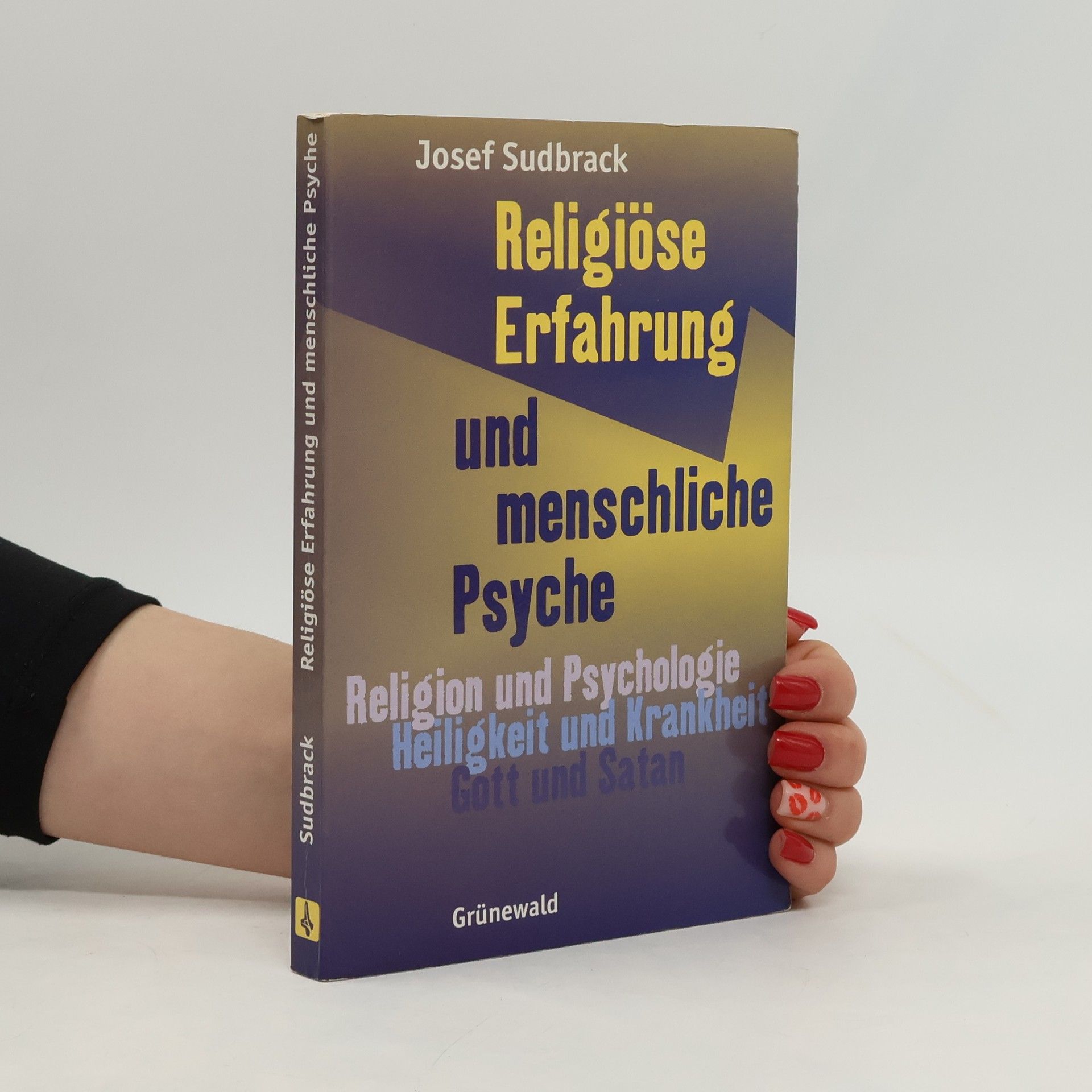 Josef Sudbrack Religiöse Erfahrung und menschliche Psyche