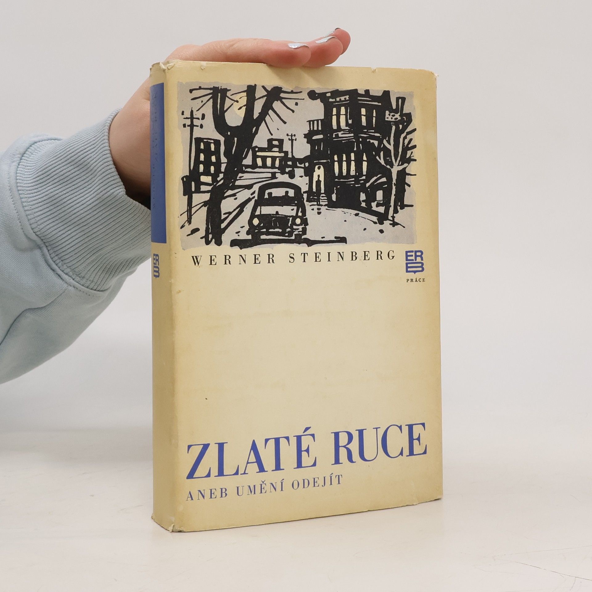 Werner Steinberg Zlaté ruce aneb Umění odejít