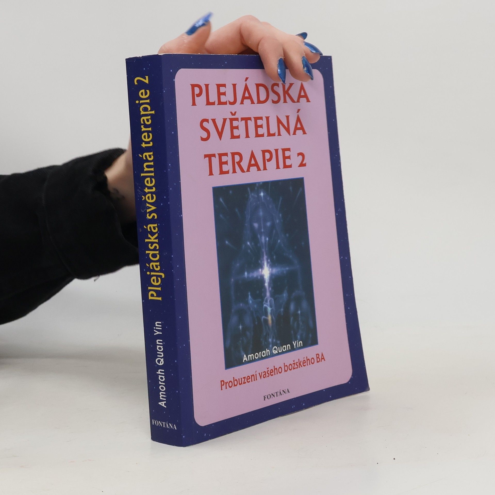 Amorah Quan Yin Plejádská světelná terapie 2. Probuzení vašeho božského Ba