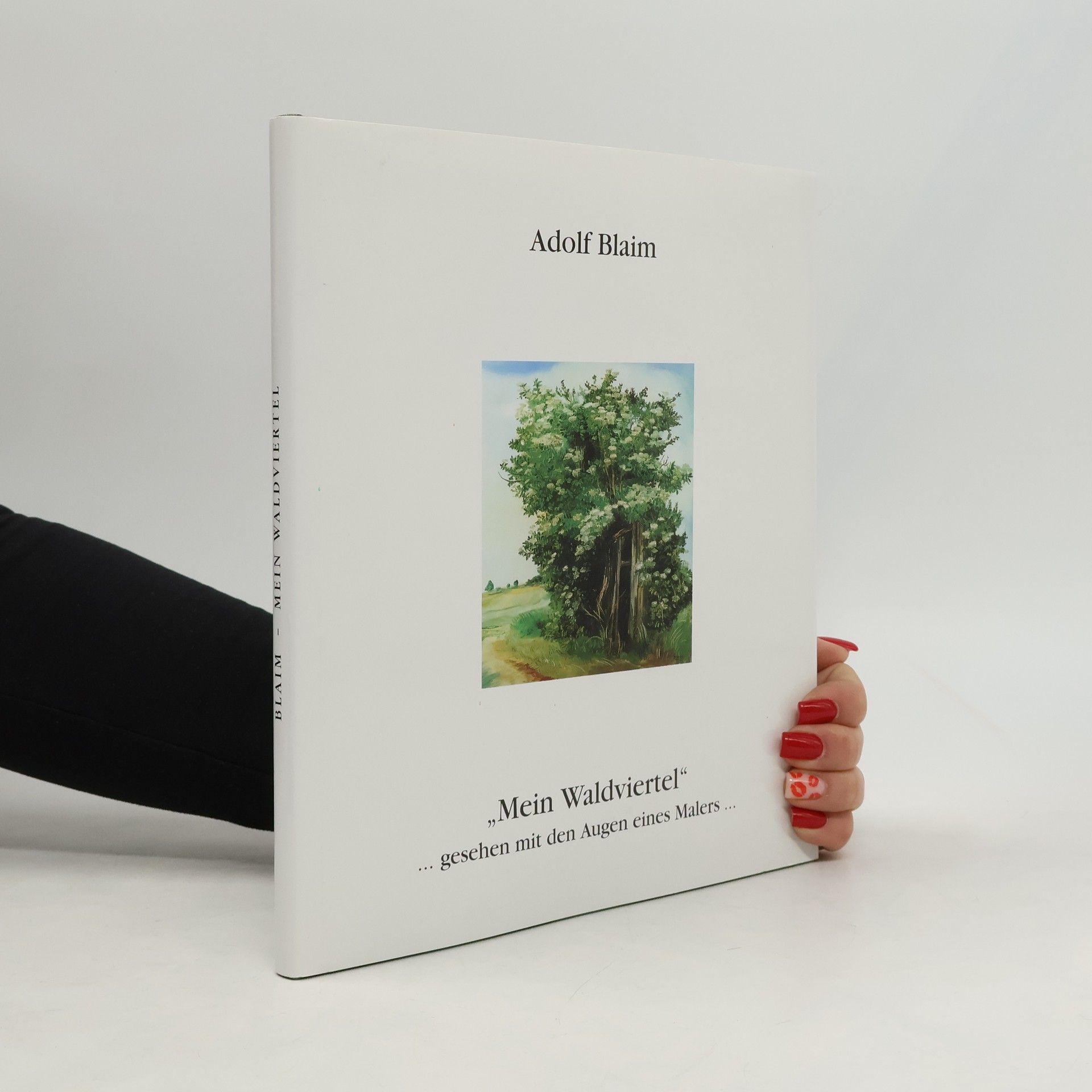 Adolf Blaim "Mein Waldviertel"