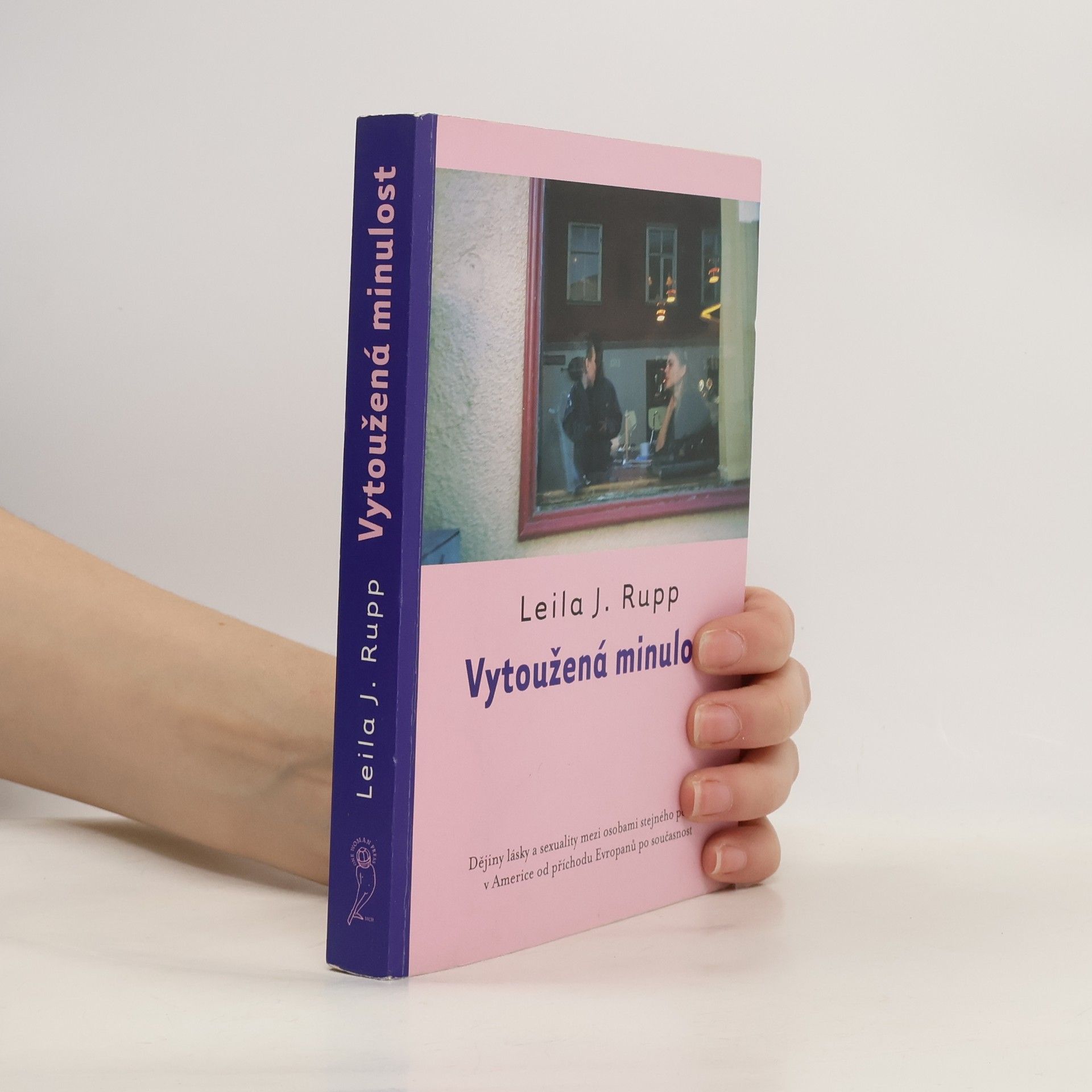 Leila J. Rupp Vytoužená minulost