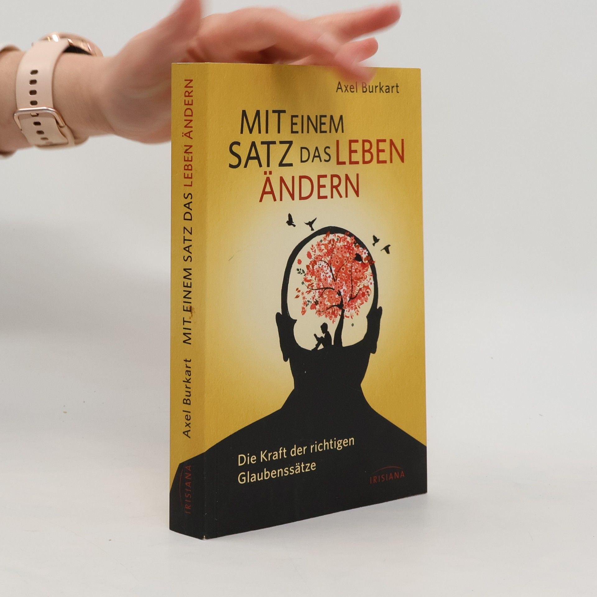 Axel Burkart Mit einem Satz das Leben ändern