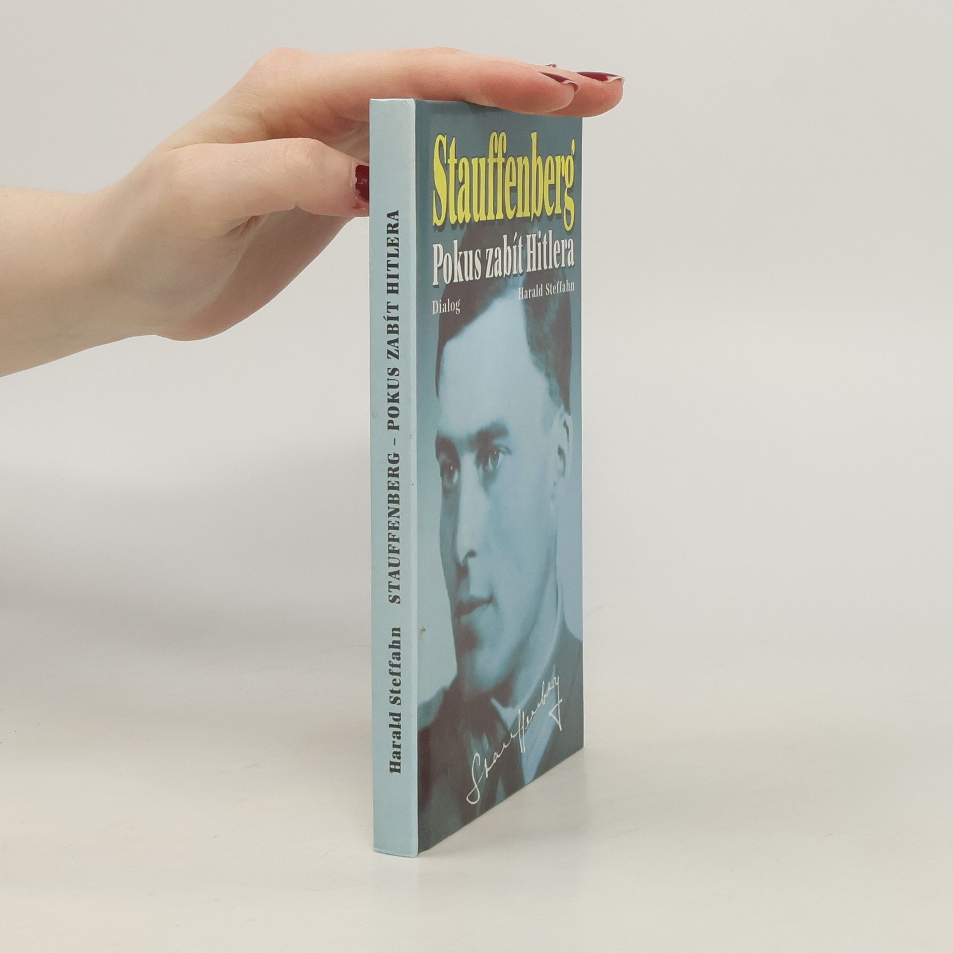 Vladimír Uhlíř Claus Schenk, hrabě von Stauffenberg : životopis strůjce atentátu na Hitlera