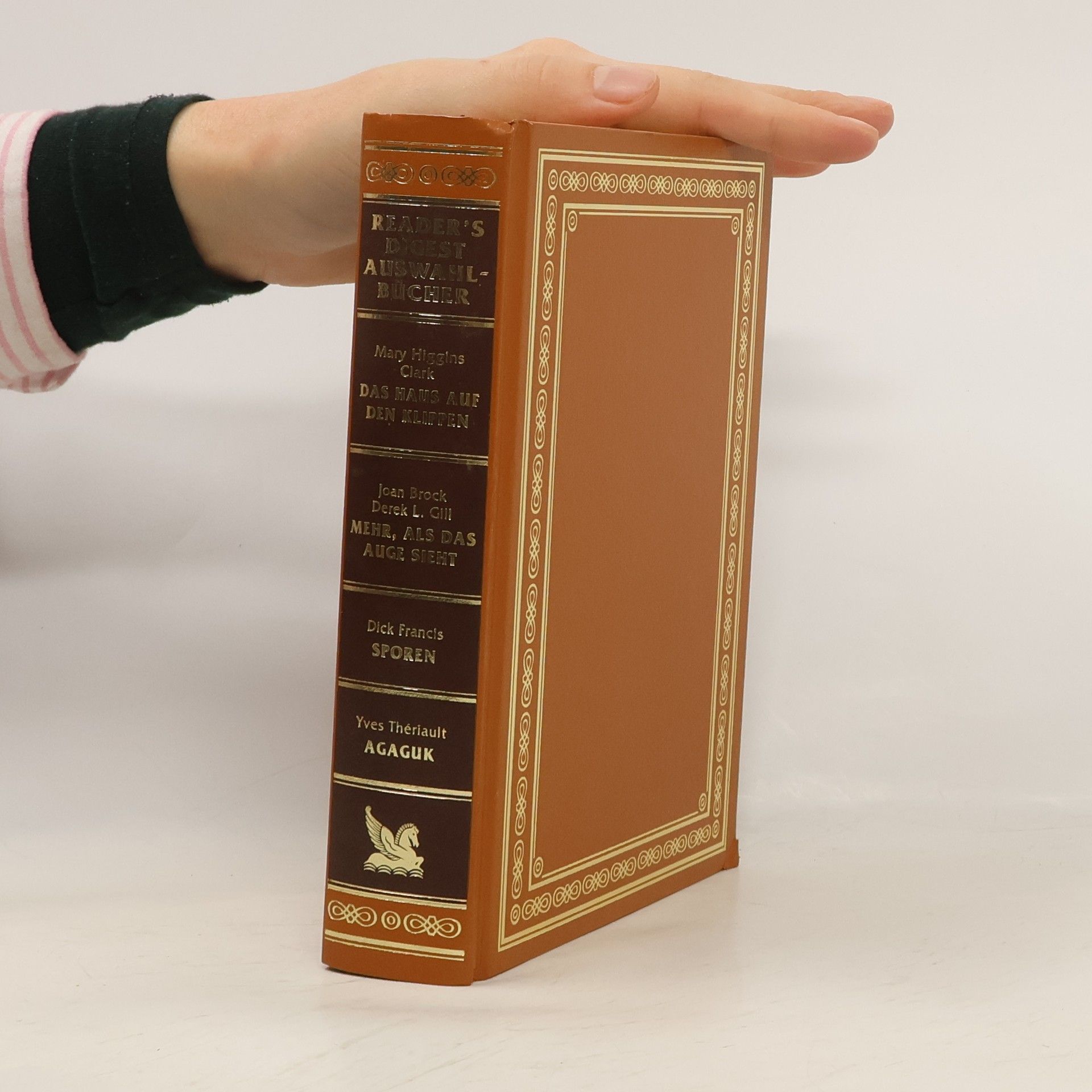 Autorenkollektiv Reader's Digest Auswahlbücher. Das Haus auf den Klippen. Mehr, als das Auge sieht. Sporen. Agaguk