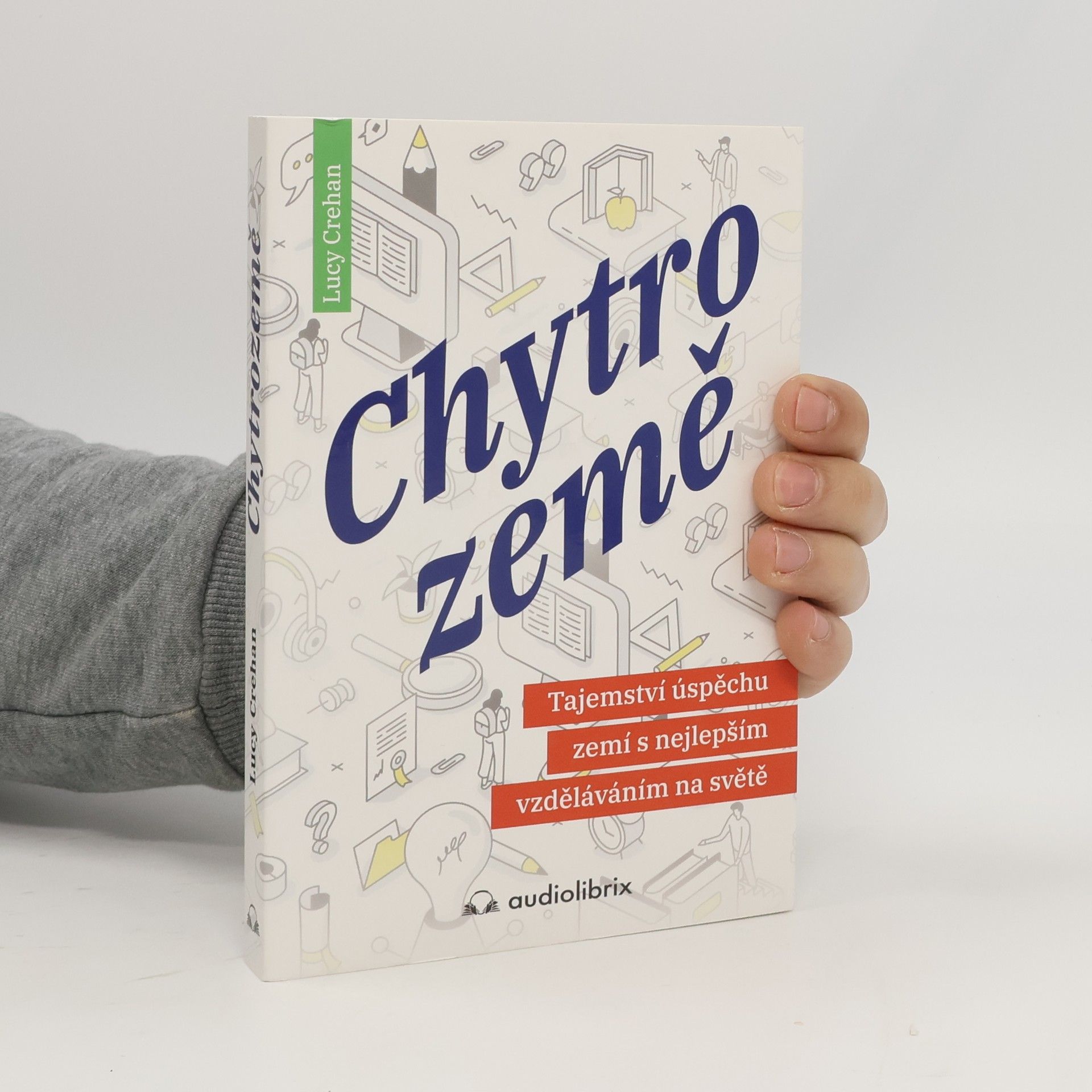 Lucy Crehan Chytrozemě : tajemství úspěchu zemí s nejlepším vzděláváním na světě