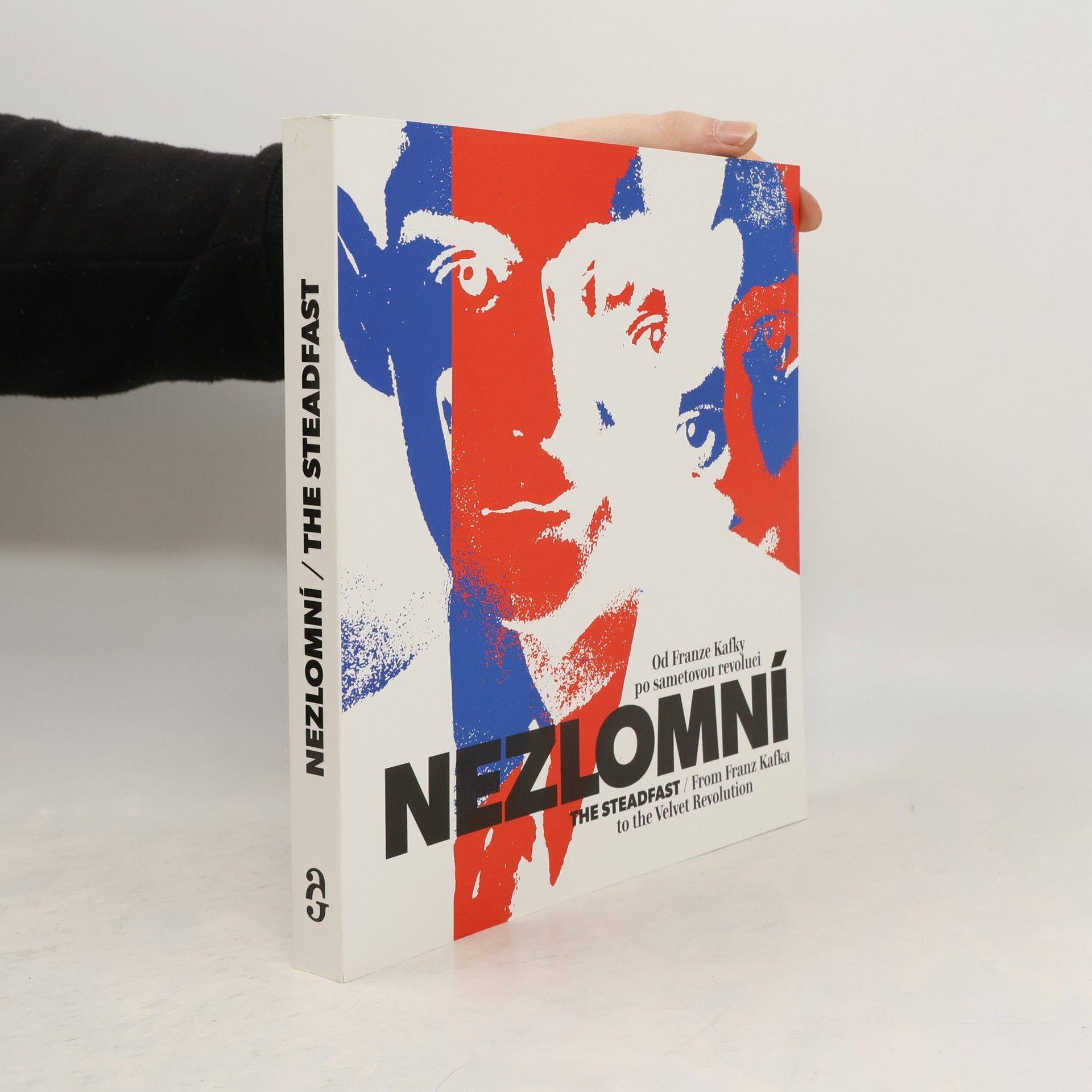 Kolektiv autorů Nezlomní. Od Franze Kafky po sametovou revoluci