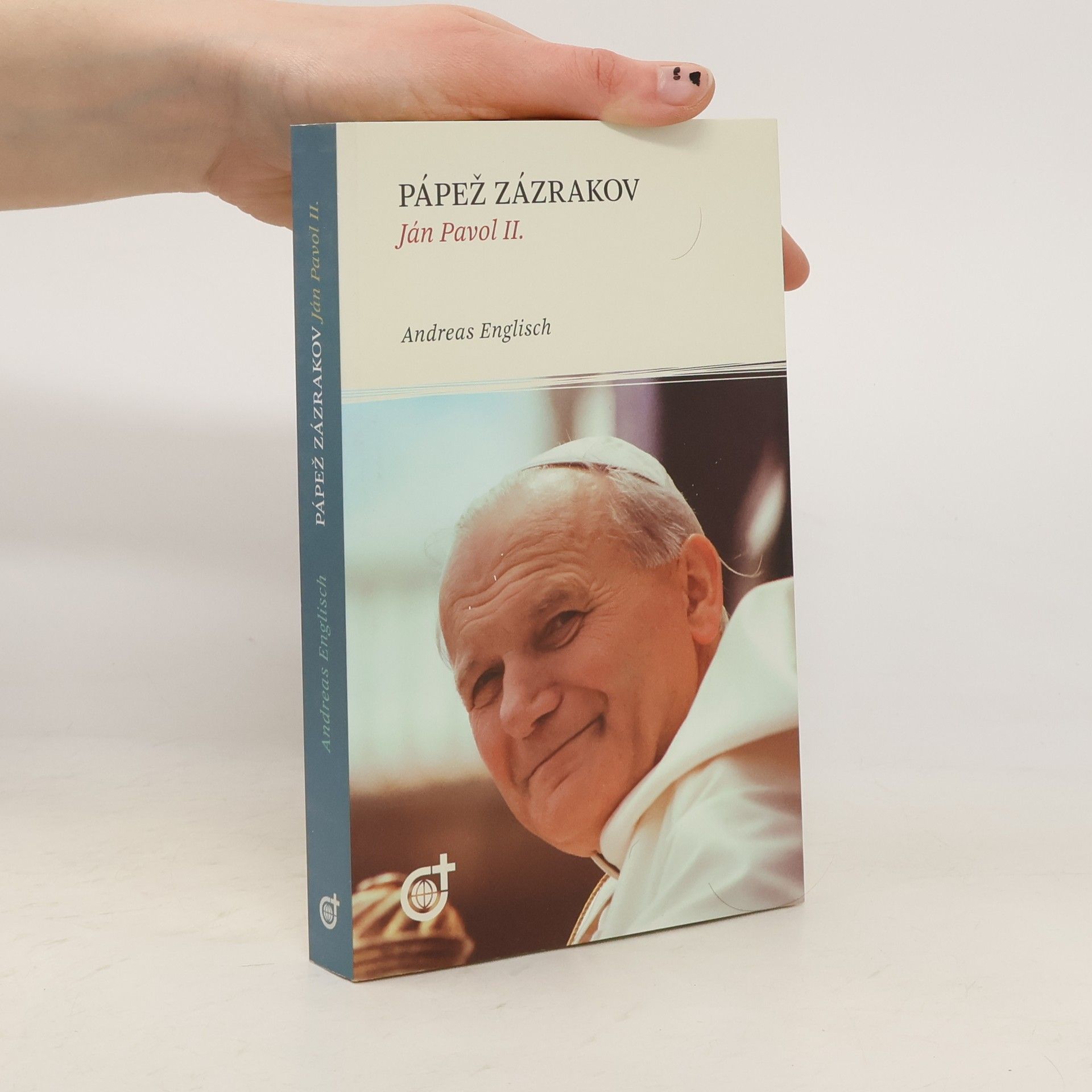 Andreas Englisch Pápež zázrakov. Ján Pavol II.