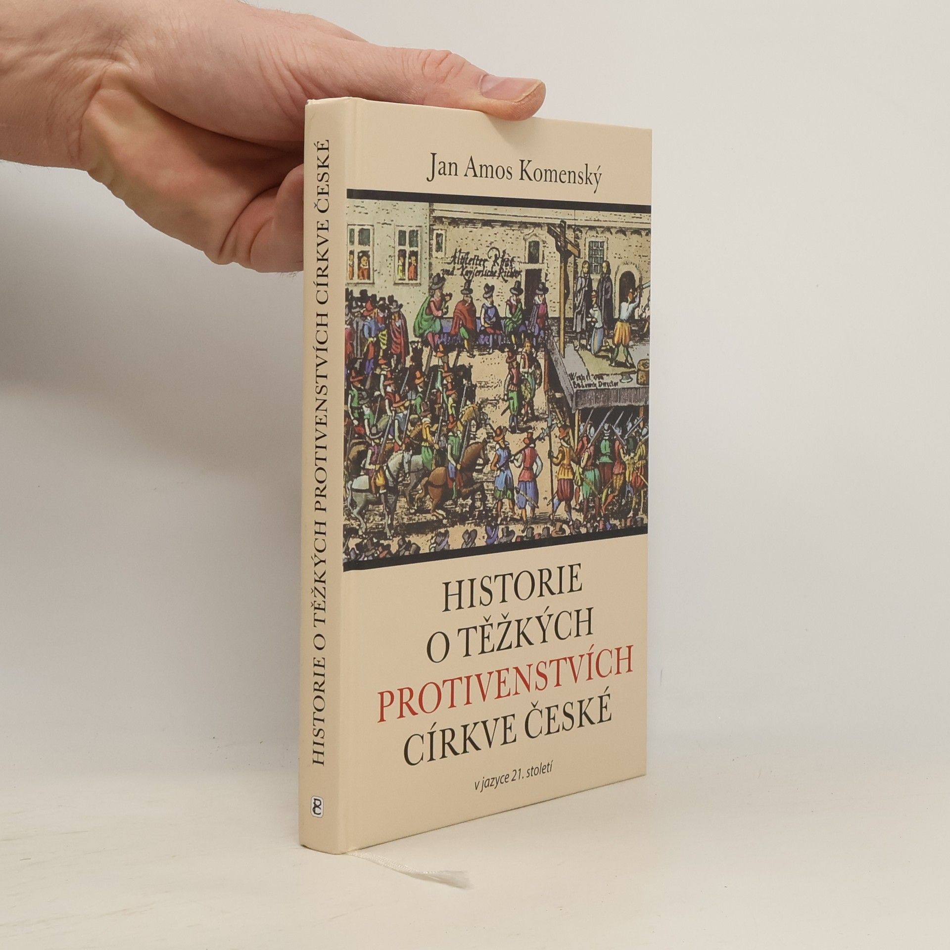 Johann Amos Comenius Historie o těžkých protivenstvích církve české