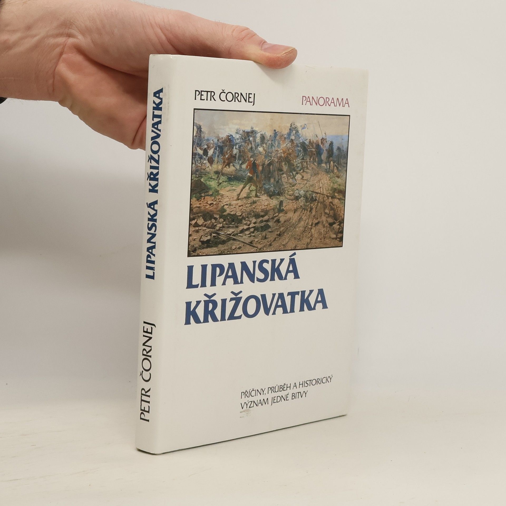 Petr Čornej Lipanská křižovatka. Příčiny, průběh a historický význam jedné bitvy
