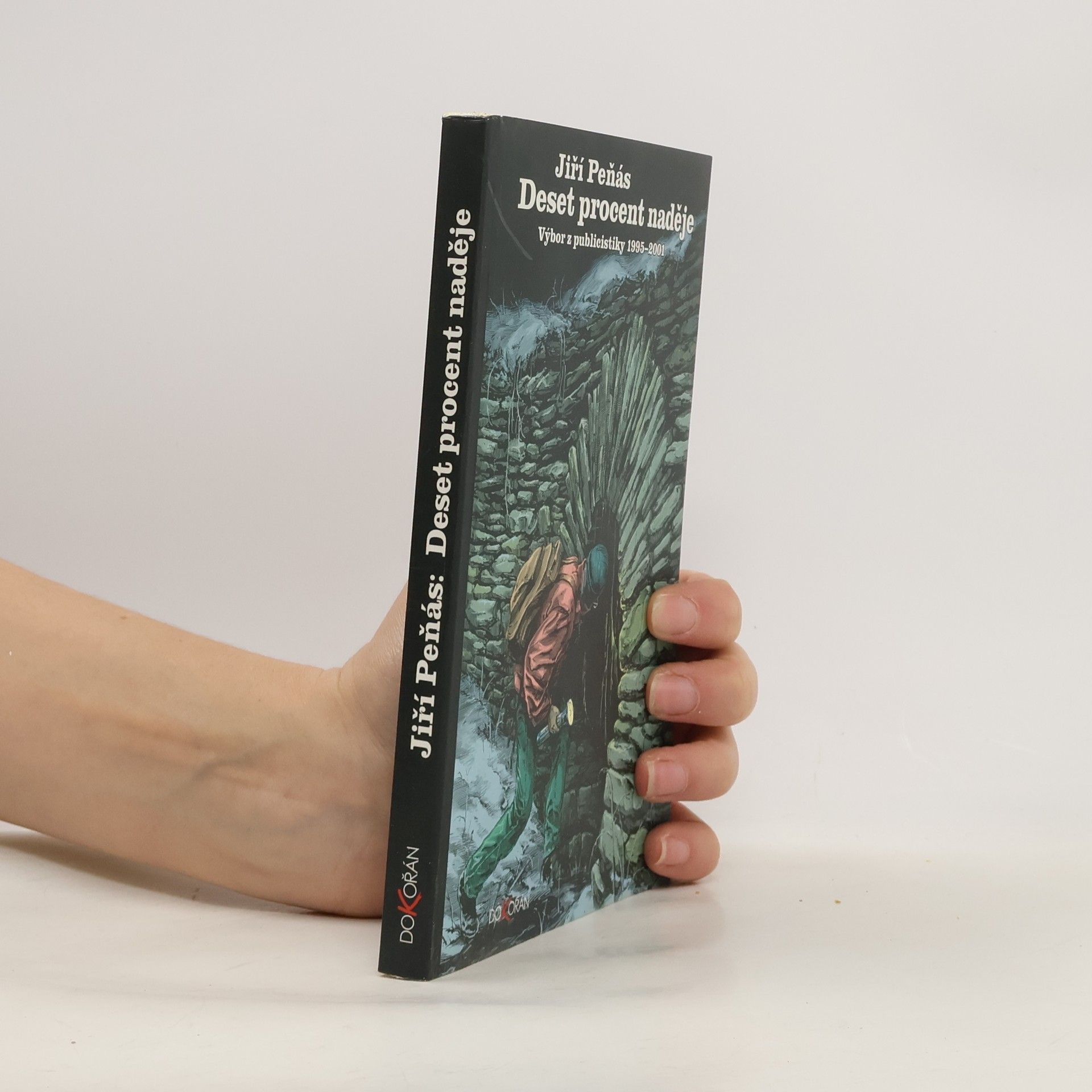 Jiří Peňas Deset procent naděje: Výbor z publicistiky 1995-2001