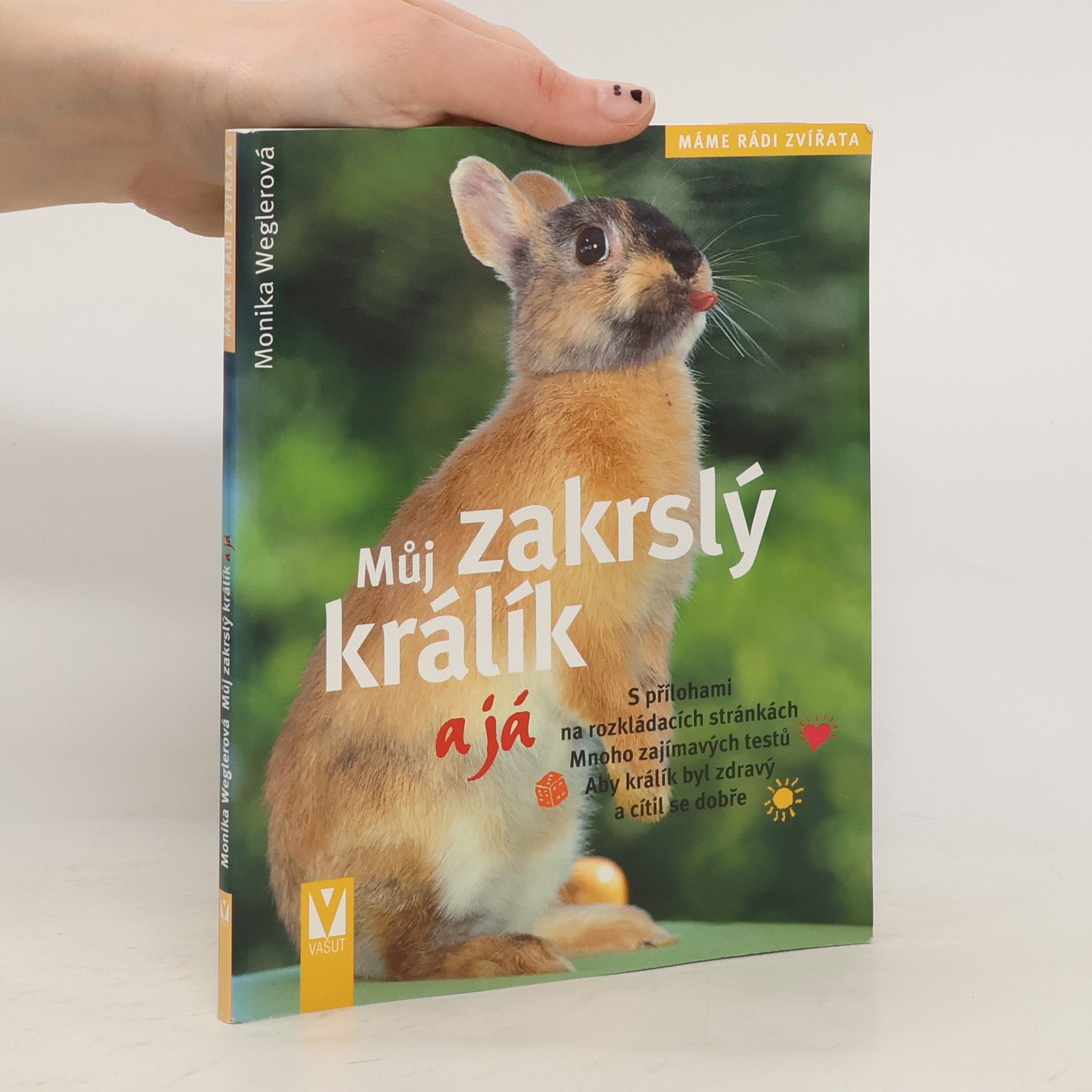 Monika Wegler Můj zakrslý králík a já : s přílohami na rozkládacích stránkách