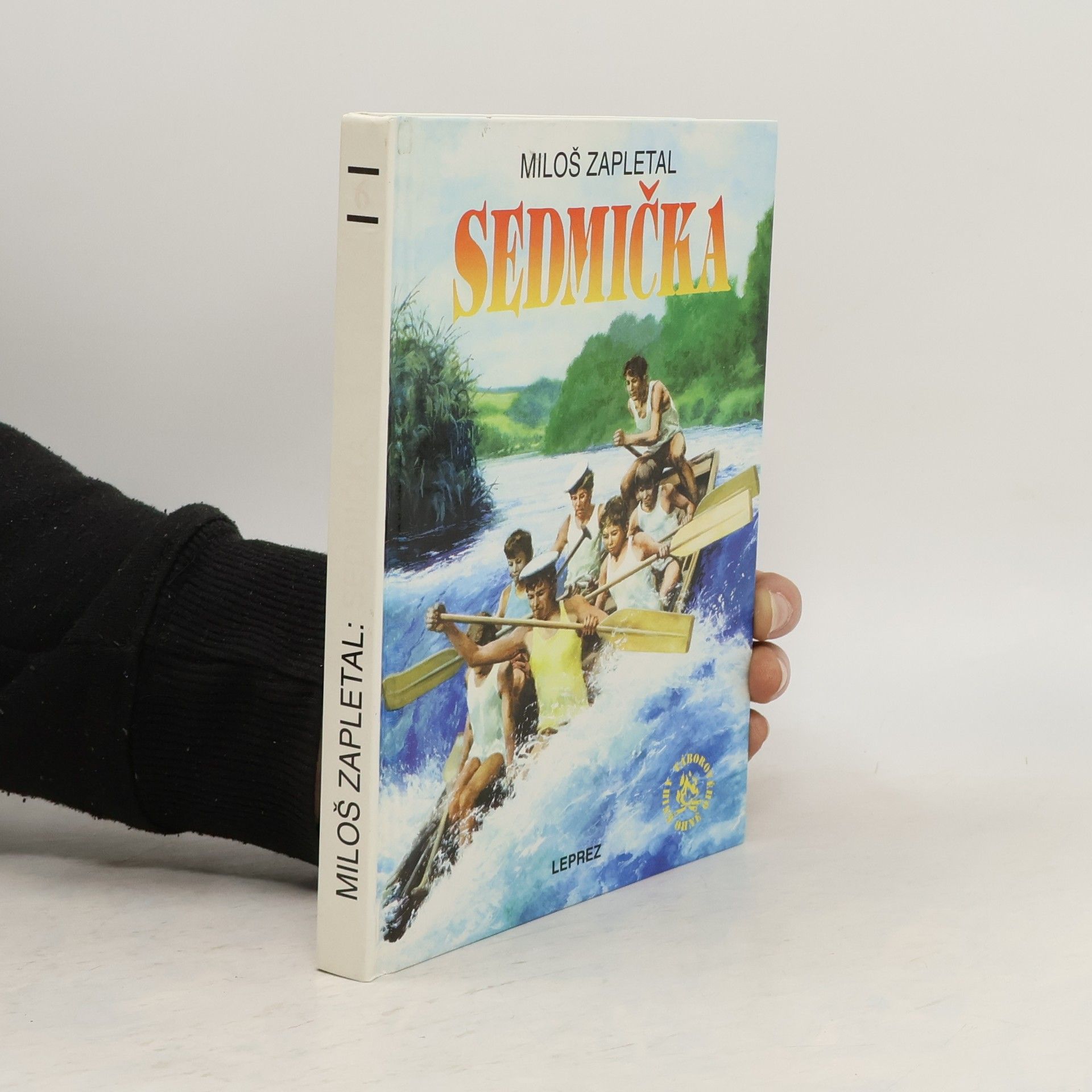 Miloš Zapletal Sedmička. Klukovská dobrodružství na řece